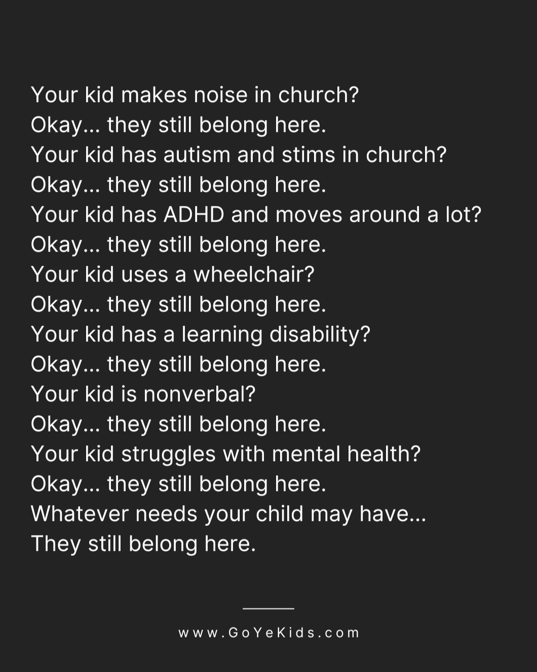 Everybody belongs at church.
Everybody.