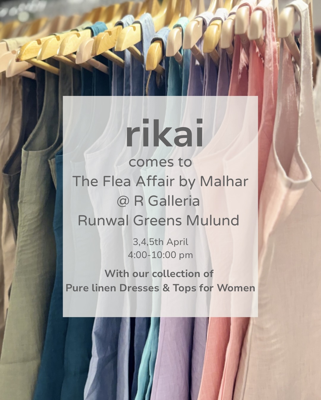 Rikai comes to Mulund.
Bringing you our signature linen pieces-
light, breathable, and effortlessly styled.
Step in, feel the fabric, and find your kind of comfort.
3rd,4th & 5th April
4:00-10:00 pm
R Galleria, Runwal Greens
#rikai#flea#runwalgreensmulund #fleamarket#exhibitionsinmumbai