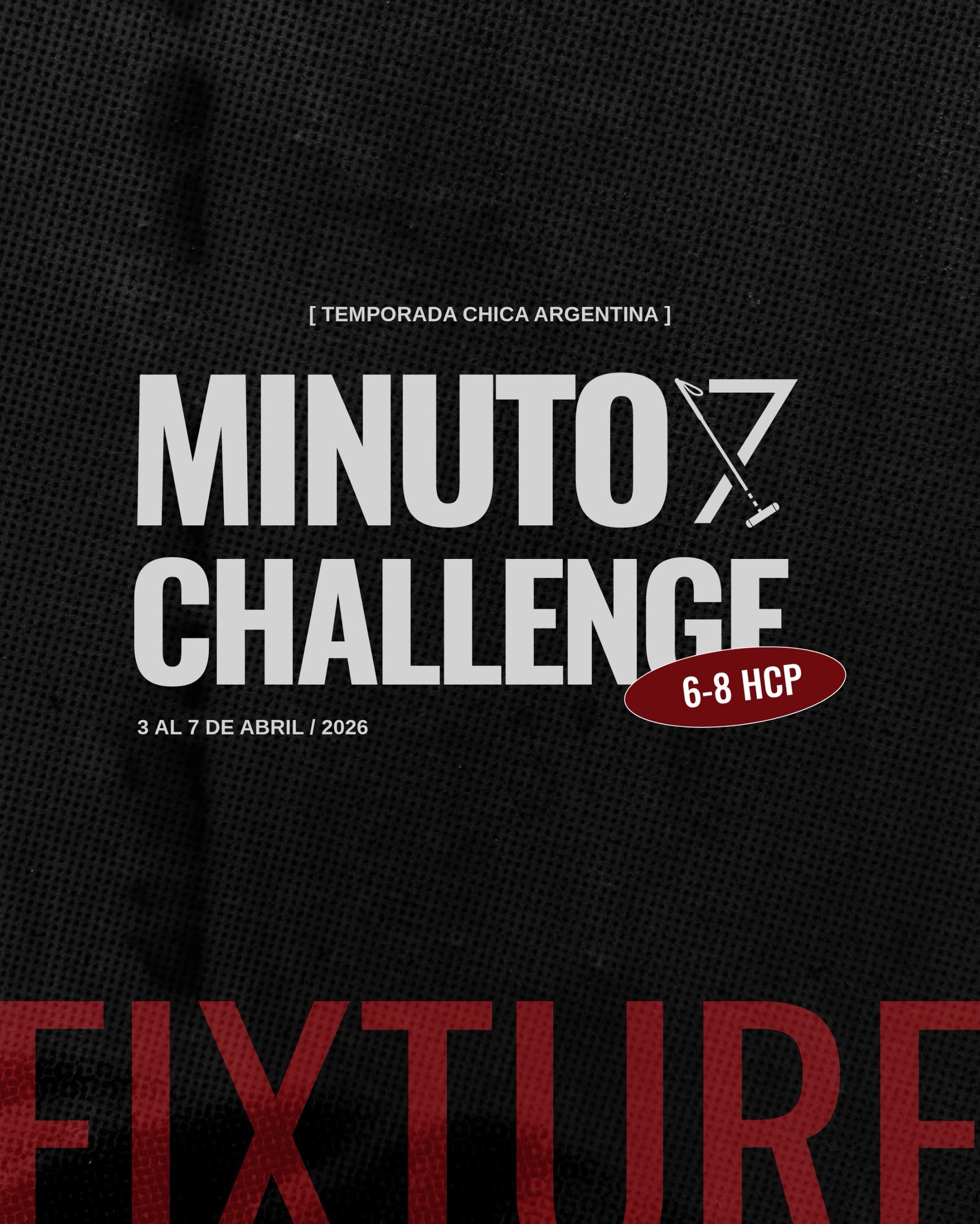🏆MINUTO SIETE CHALLENGE
📅 3 al 7 de abril
🏇 6-8 HCP