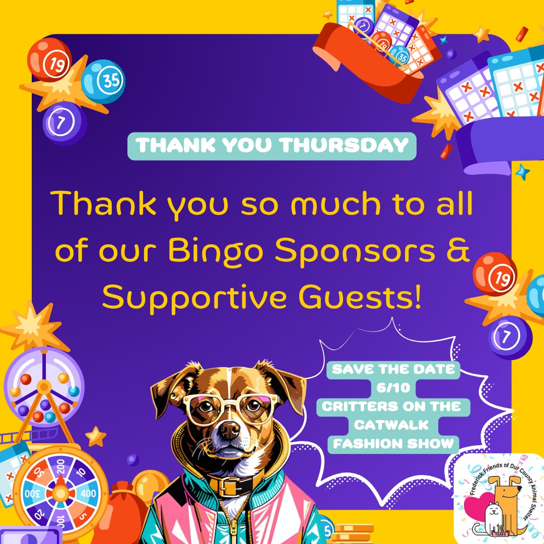 This Thank You Thursday, we thank all of our Bingo Sponsors & Guests who came out to support us for the first timers and the loyal followers we love to see every year! We can't wait to see you next year!
Love our Frederick animal shelter? Love our events? Ready for the next one? Mark your calendars for 6/10 at @warehousecinemasfrdk at 6:00pm for our Second Critters on the Catwalk Fashion Show & Adoption Event with @fredcoanimalshelter!
Eventbrite Launch May 1st!
Interested in having a vendor table? Email dmfoland@aol.com!
#fashionshow #crittersonthecatwalk #comingsoon #adoptionevent #dogs #doglovers #dogshow #dogsontherunway #lightscameraaction #dogpeople #doggos #joinus #seeyousoon #frederickevents #frederickmdevents