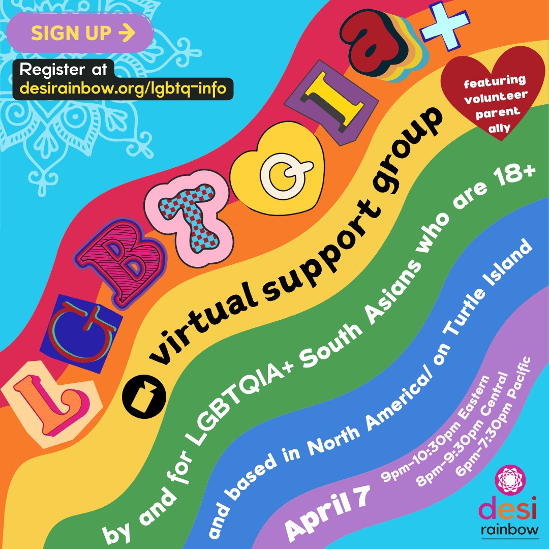 🏳️🌈🏳️⚧️ We invite LGBTQIA+ people of South Asian descent to join our virtual Support Group for the LGBTQIA+ community next week! Join us Tuesday, April 7th at 9 p.m. Eastern, 8 p.m. Central, and 6 p.m. Pacific.
👉 Joining for the first time? You'll need to register at least 2 hours before the event at www.desirainbow.org/lgbtq-info to receive the meeting link.
💟 This is a monthly 90-minute peer-to-peer support and discussion group that's only for LGBTQIA+ Desis 18 and older based in North America/on Turtle Island.
🥰 Join us in creating a more affirming world for LGBTQIA+ Desis at desirainbow.org/membership
#peersupport #supportgroup #community #virtualsupportgroup #desirainbow #desi #lgbtqia #trans #nonbinary #queer #southasian #family #chosenfamily #acceptance #queerdesi #queersouthasians