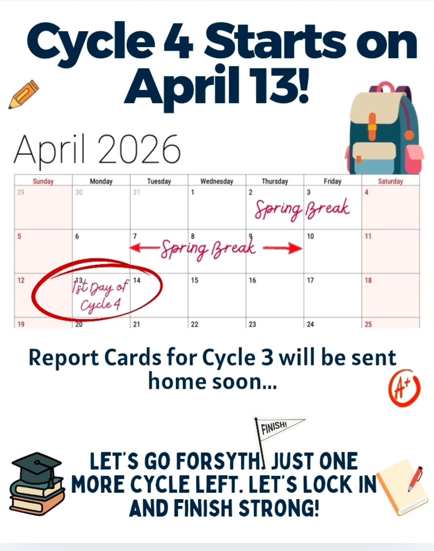 Hey Forsyth! Cycle 4 starts on April 13! Cycle 3 report cards will be sent home soon. Spring Break is from April 2nd to the 10th.
#springbreak #cycle4 #reportcards #forsyth #finishstrong