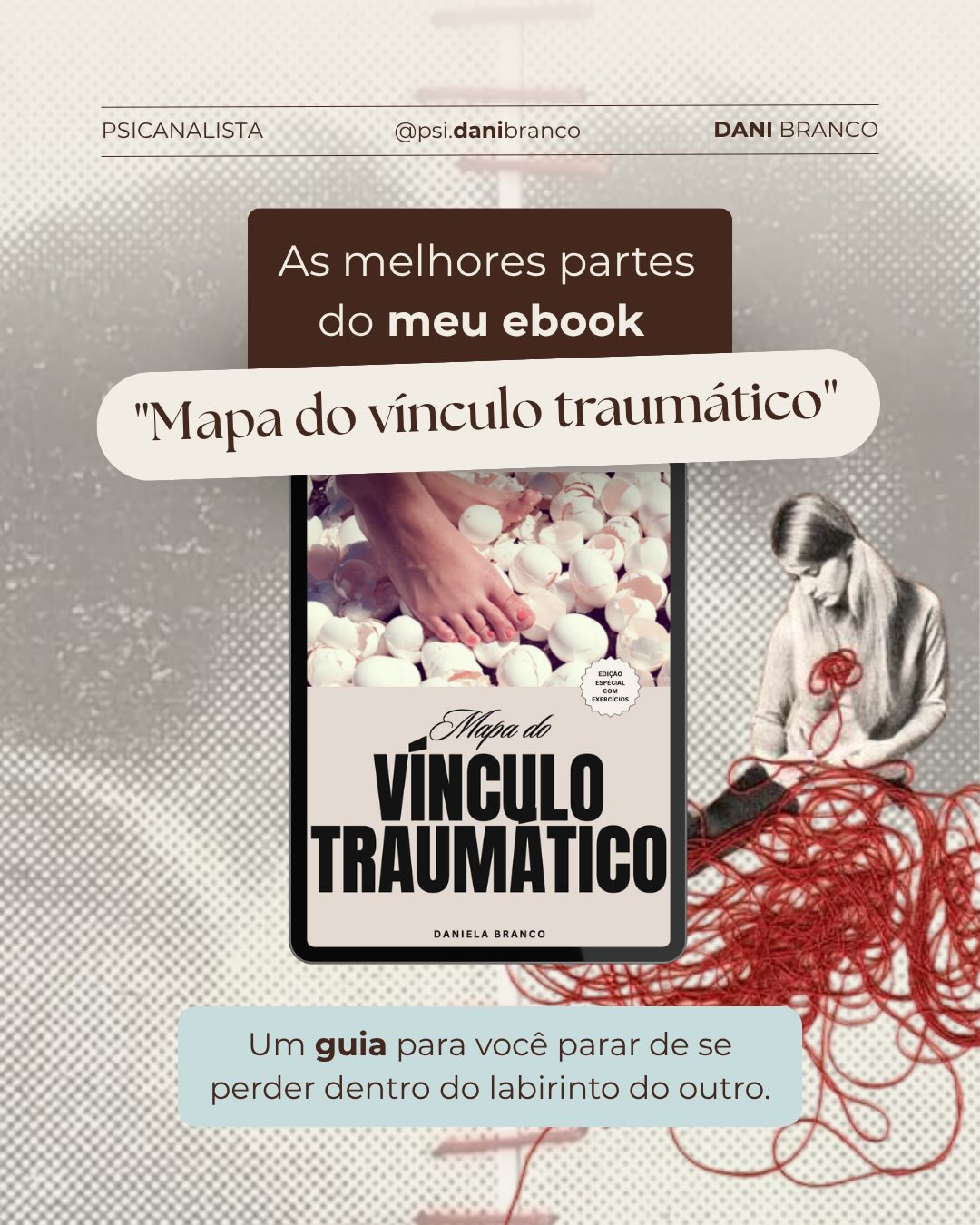 Você já teve a sensação de que a relação depende sempre de você para não desmoronar?
Muitas mulheres chegam até mim exaustas. Não apenas pelo cansaço do dia a dia, mas pelo esforço constante de sustentar sozinha o “clima” de uma relação. Aos poucos, você se torna especialista no humor e nas reações do outro e começa a se afastar da confiança na própria percepção.
Sem perceber, “pisar em ovos” passa a ser rotina. O corpo sente (e avisa) antes mesmo de você conseguir explicar o que está acontecendo.
O ebook Mapa do Vínculo Traumático foi criado para ajudar a organizar essa experiência. Uma ferramenta para te ajudar a nomear o que você vive, reconhecer padrões e voltar a confiar no que percebe.
Se você sente que é hora de parar de se perder tentando sustentar uma relação sozinha, esse mapa foi desenhado para você.