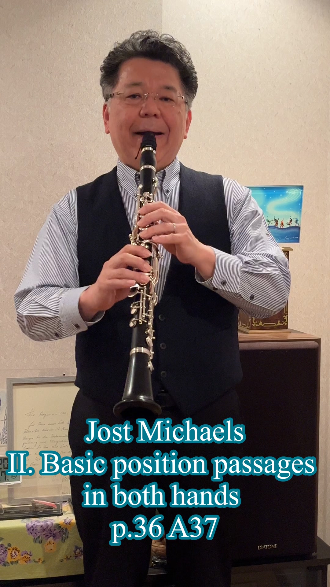 Jost Michaels
II. Basic position passages
in both hands
p.36 A37
クラリネット奏者青山秀直が使用している楽器は、エーラーシステムのクラリネット。この楽器は