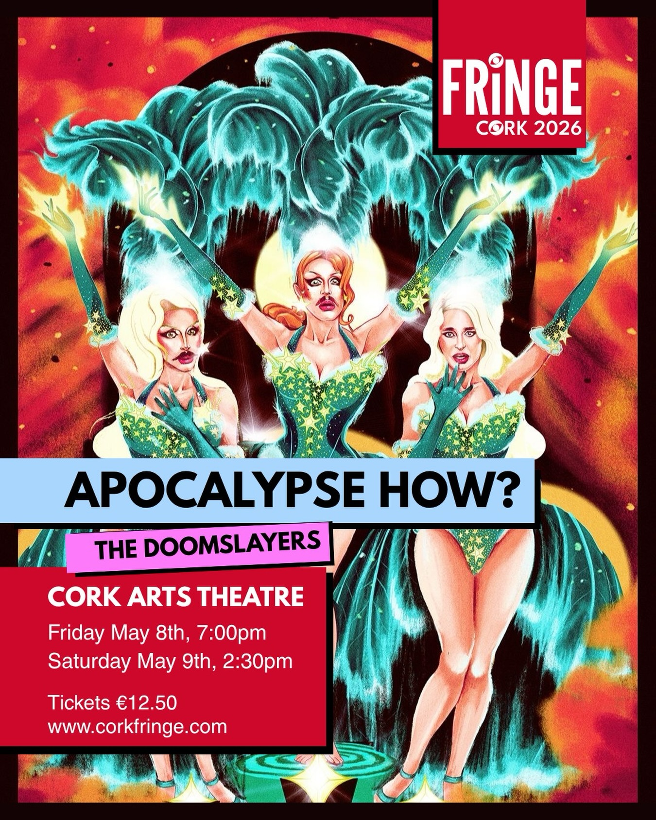 The world has ended. GADZOOKS!
Thankfully, the Doomslayers — Donna Fella, Annie Queeries, and Laylah Beattie — are here to guide you seamlessly into the Bottom Bunker of this brave new world, however charred and radioactive it may be. In this riotous cabaret-theatre spectacle, our unlikely Queeroes step into their roles as Apocalyptic Administrators, serving survival strategies with sequins and satire.
Expect high camp, low rations, and a bunker load of queer camaraderie as they navigate the modern malaise. Apocalypse HOW? is the ultimate glitter-soaked guide to thriving, surviving, and tap-dancing defiantly through the doom and gloom of our dystopian present.
📍@corkartstheatre
📆 Friday May 8th, 7pm | Saturday May 9th, 2.30pm
Cast & Crew:
Laylah Beattie, Writer and Star
Donna Fella, Writer and Star
Annie Queeries, Writer and Star
Alan Porter, Sound