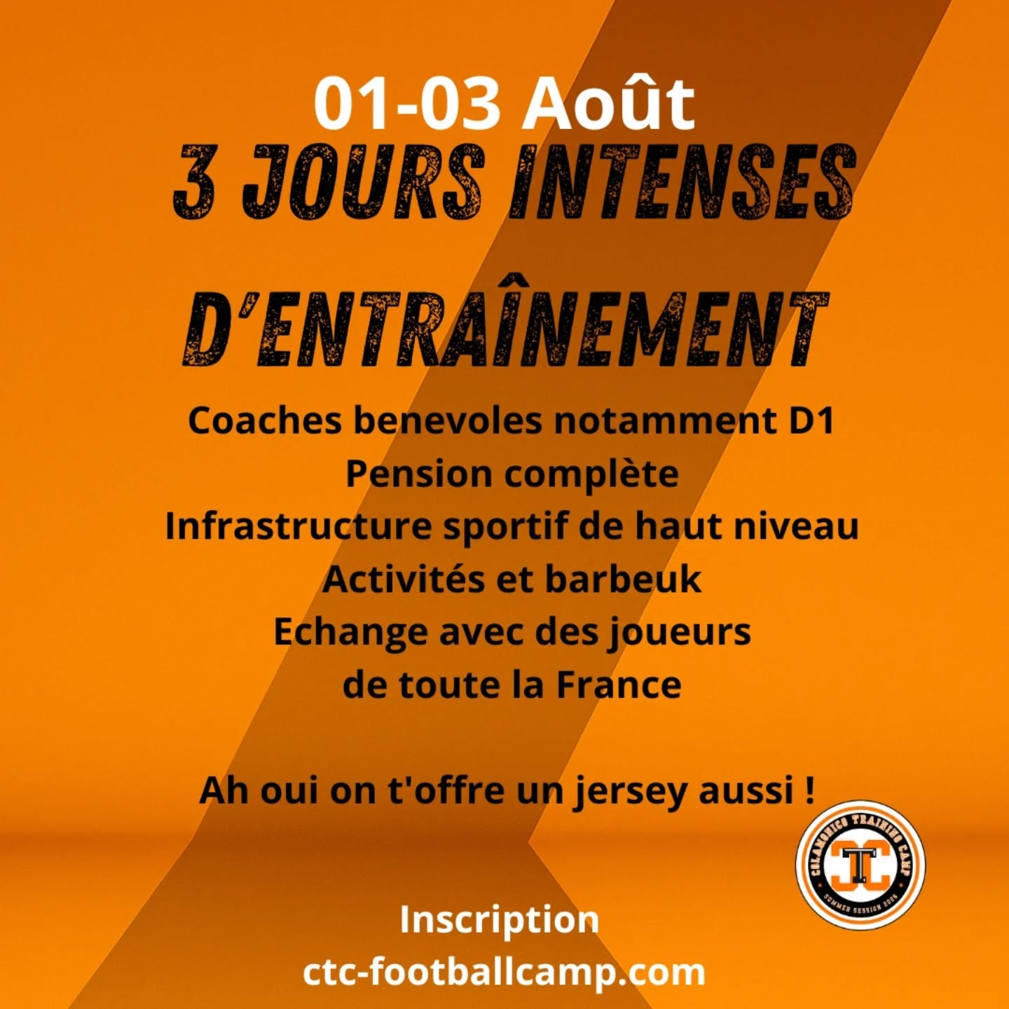 Dernière ligne droite !
Inscris-toi, même si c'est un peu tôt, il faut nous permettre de booker tout ça pour toi 😉
www.ctc-footballcamp.com
01-03 août