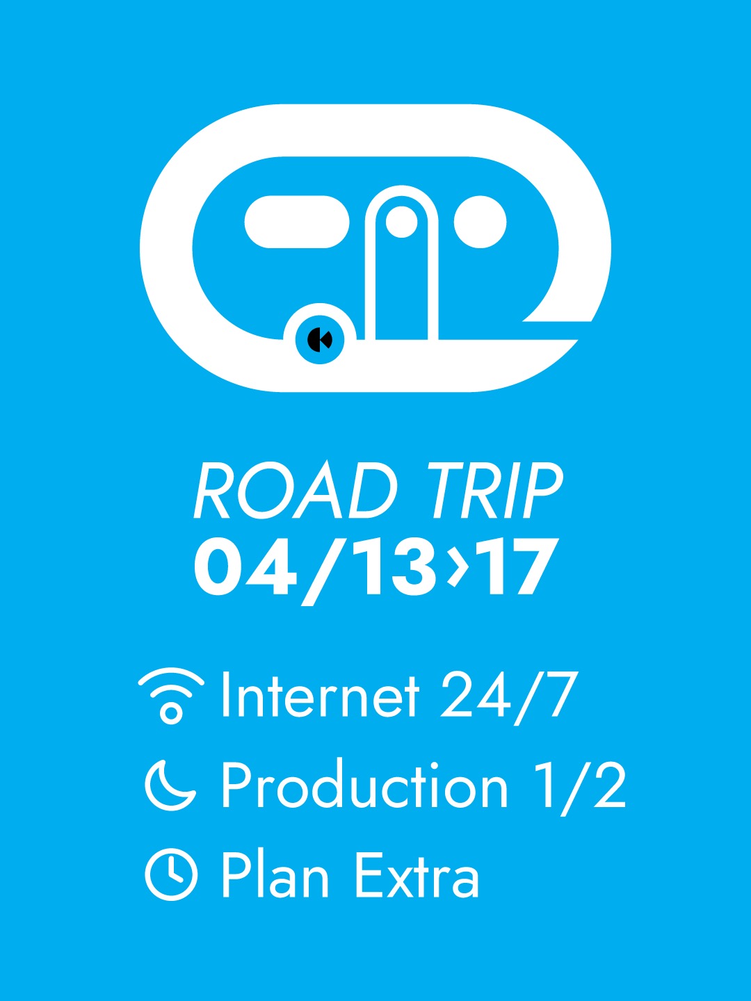 ROAD TRIP 04/13-17: Internet 24/7 • Production 1/2 • Plan extra