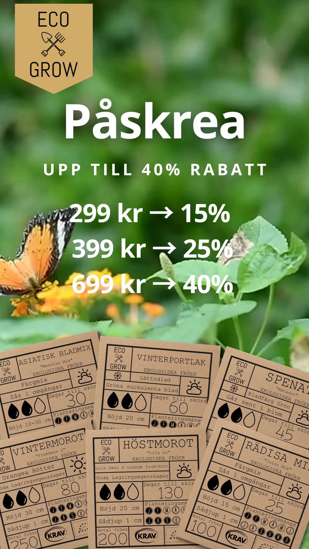 Påsken är här och det är dags att börja odla 🐣
Just nu får du upp till 40% rabatt på våra ekologiska fröer. Perfekt läge att fylla på inför säsongen och komma igång.
Handla för 299 kr - få 15%
Handla för 399 kr - få 25%
Handla för 699 kr - få 40%
Fri frakt över 249 kr
Våra kvalitetsfröer är utvalda för odling i nordiskt klimat oavsett om du odlar på balkong, växthus, i pallkrage eller på friland.
Fyll ditt påskägg med fröer!
Gäller till och med 6 april