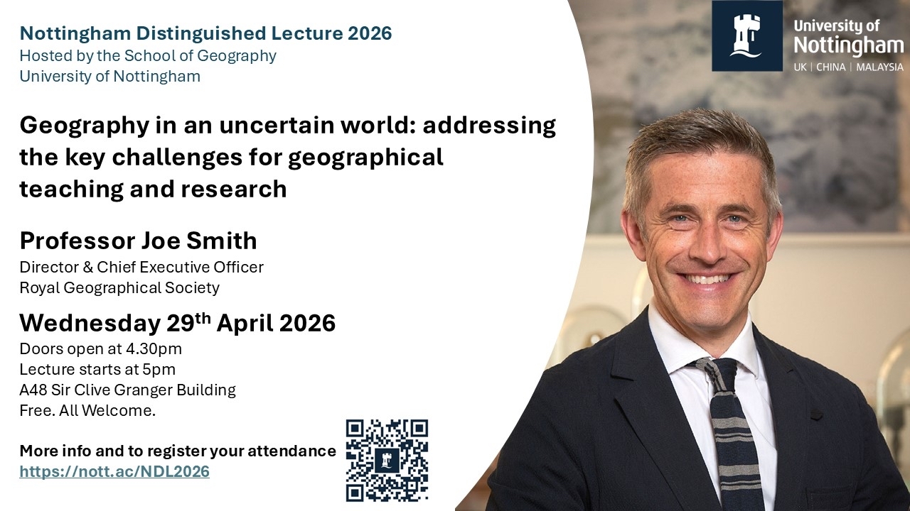 Free lecture: Geography in an uncertain world: addressing the key challenges for geographical teaching and research
https://nott.ac/NDL2026