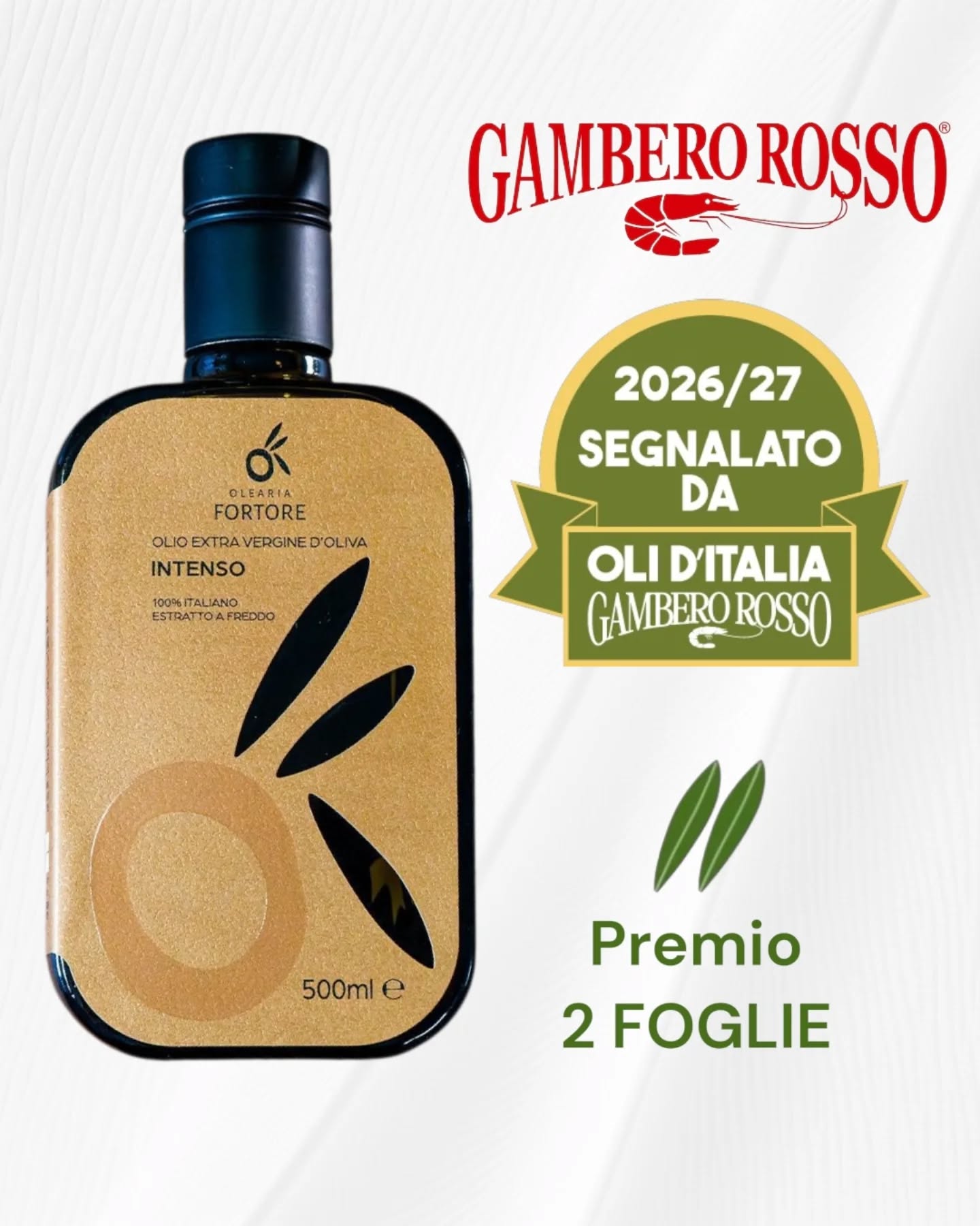 Il nostro Olio Extravergine di oliva INTENSO è stato selezionato per la Guida Oli d’Italia 2026/2027 di GAMBERO ROSSO e premiato con 2 FOGLIE! 🌿 🌿
Un riconoscimento importante che conferma il lavoro, la passione e la qualità del nostro extravergine.
Le Due Foglie del Gambero Rosso premiano gli oli eccellenti, e per noi è una grande soddisfazione vedere il nostro Olio Intenso tra i migliori d’Italia.
Grazie a chi ogni giorno sceglie e apprezza il nostro prodotto.
#OlioIntenso #GamberoRosso #OliDItalia2026 #ExtravergineDiQualità #2Foglie