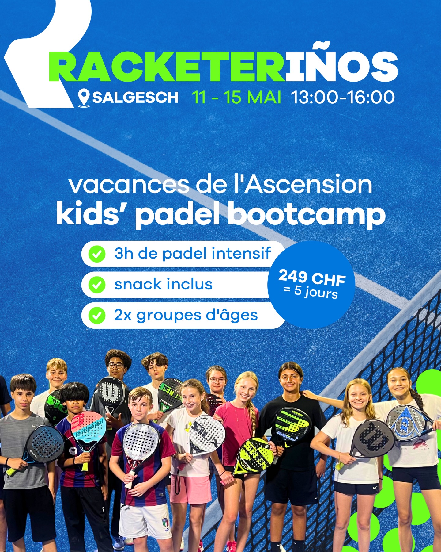 Nous formons la prochaine génération de grands joueurs de padel valaisans ❗️
Stage intensif de padel pour enfants pendant les ☀️ vacances de l’Ascension : 🗓️ du 11 au 15 mai.
Stage quotidien de 3 heures pour 2 groupes, animé par Jesús, notre entraîneur espagnol :
- débutants : 6-9 ans
- avancés : 10-12 ans
Voici RACKETER-IÑOS 💥
Car la prochaine génération de Racketeros, ce sont nos niños (🇪🇸 enfants).
Pour plus d’infos, contactez Phil via WhatsApp
Inscription via Playtomic 📲
🎾🎾🎾
We’re training the next generation of top padel players from Valais ❗️
Intensive padel bootcamp for kids during the ☀️ Ascension Day break: 🗓️ May 11–15.
Daily 3-hour sessions for 2 groups, led by Jesús, our Spanish coach:
- Beginners: ages 6–9
- advanced: ages 10–12
This is RACKETER-IÑOS 💥
Because the next generation of Racketeros are our niños (🇪🇸 kids).
For more info, contact Phil via WhatsApp
Sign up via Playtomic 📲
#enfants #stage #vacances #padel #padelswitzerland