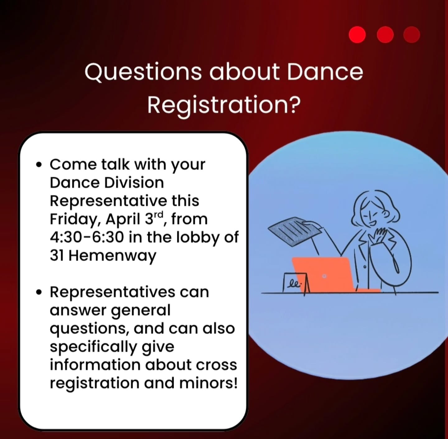 Come to 31 Hemenway’s lobby this Friday, from 4:30-6:30 to talk to your representatives about registration!