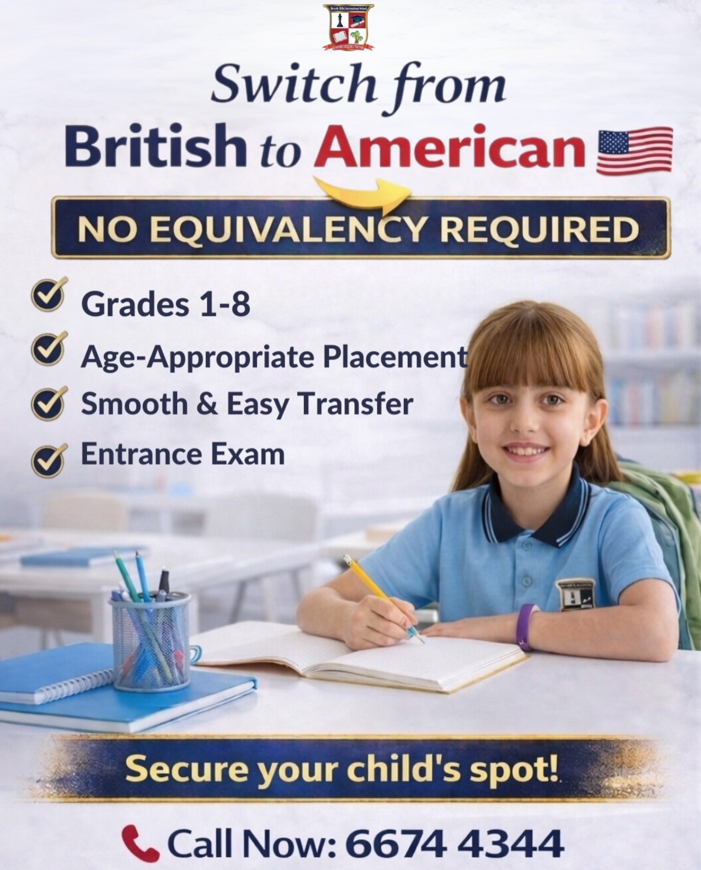 Thinking of switching from the British curriculum to American? 🇺🇸📚
The transition is now smooth, simple, and stress-free!
✔️ No equivalency required
✔️ Age-appropriate placement
✔️ Easy transfer process
✔️ Entrance exam available
Give your child the opportunity to thrive in a dynamic American learning environment.
📞 Secure your child’s spot today!
#AmericanSchool #QatarSchools #EducationQatar #SchoolInQatar #AmericanCurriculum