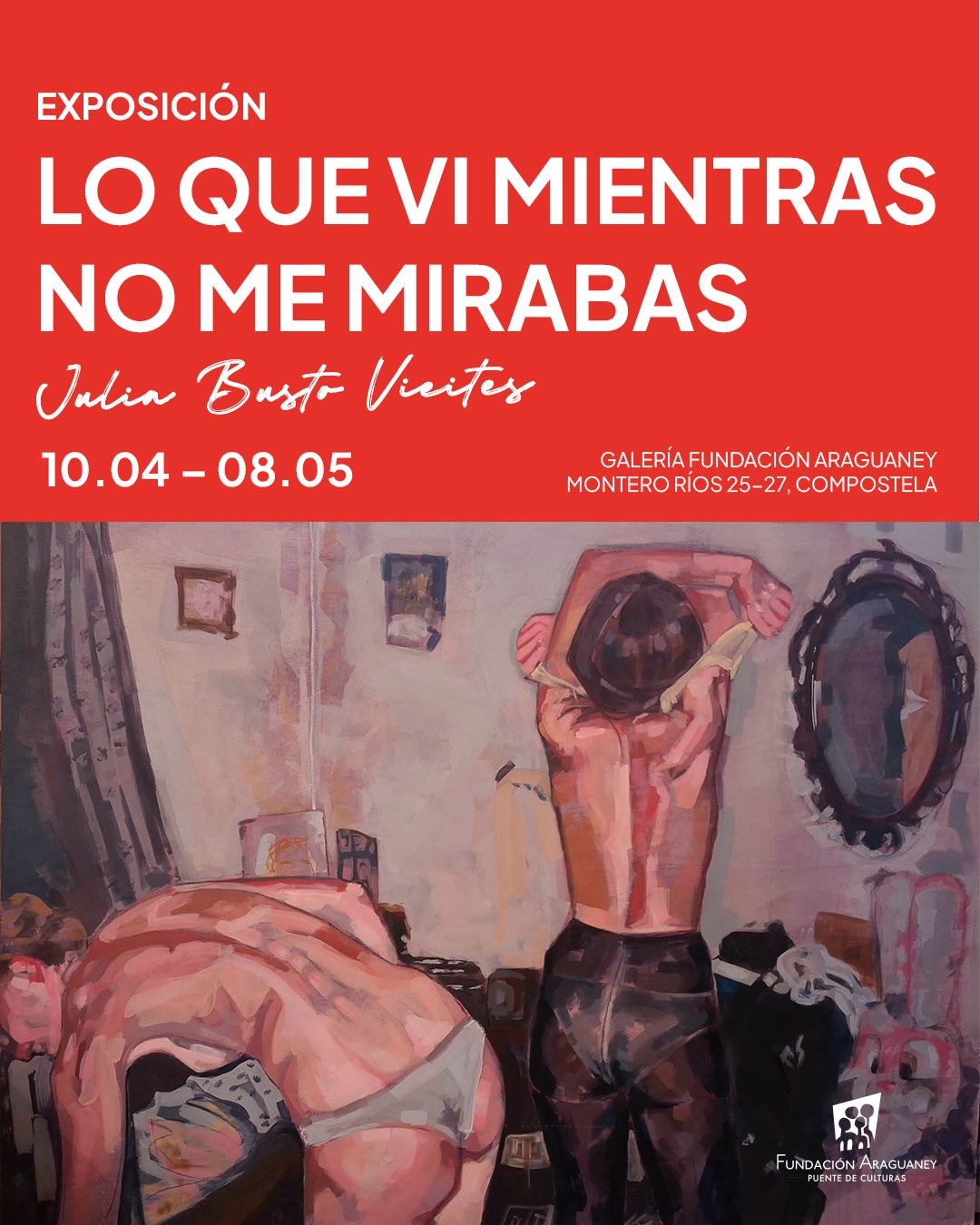 Julia Busto Vieites inaugura "Lo que vi mientras no me mirabas” na Galería da Fundación Araguaney o venres 10 de abril 🖌
A artista emerxente presenta unha obra de técnica mixta, na que xestos, pequenos detalles e escenas íntimas convértense en retratos xeracionais que invitan a reflexionar sobre a identidade, a sociedade e a vida dixital contemporánea.
📅 Inauguración: venres, 10 de abril ás 19:00h
🖌 Artista: Julia Busto Vieites
📅 Datas: 10 abril – 8 maio
📍 Lugar: Galería da Fundación Araguaney (Montero Ríos 25-27, Santiago de Compostela)
Agardámosvos!