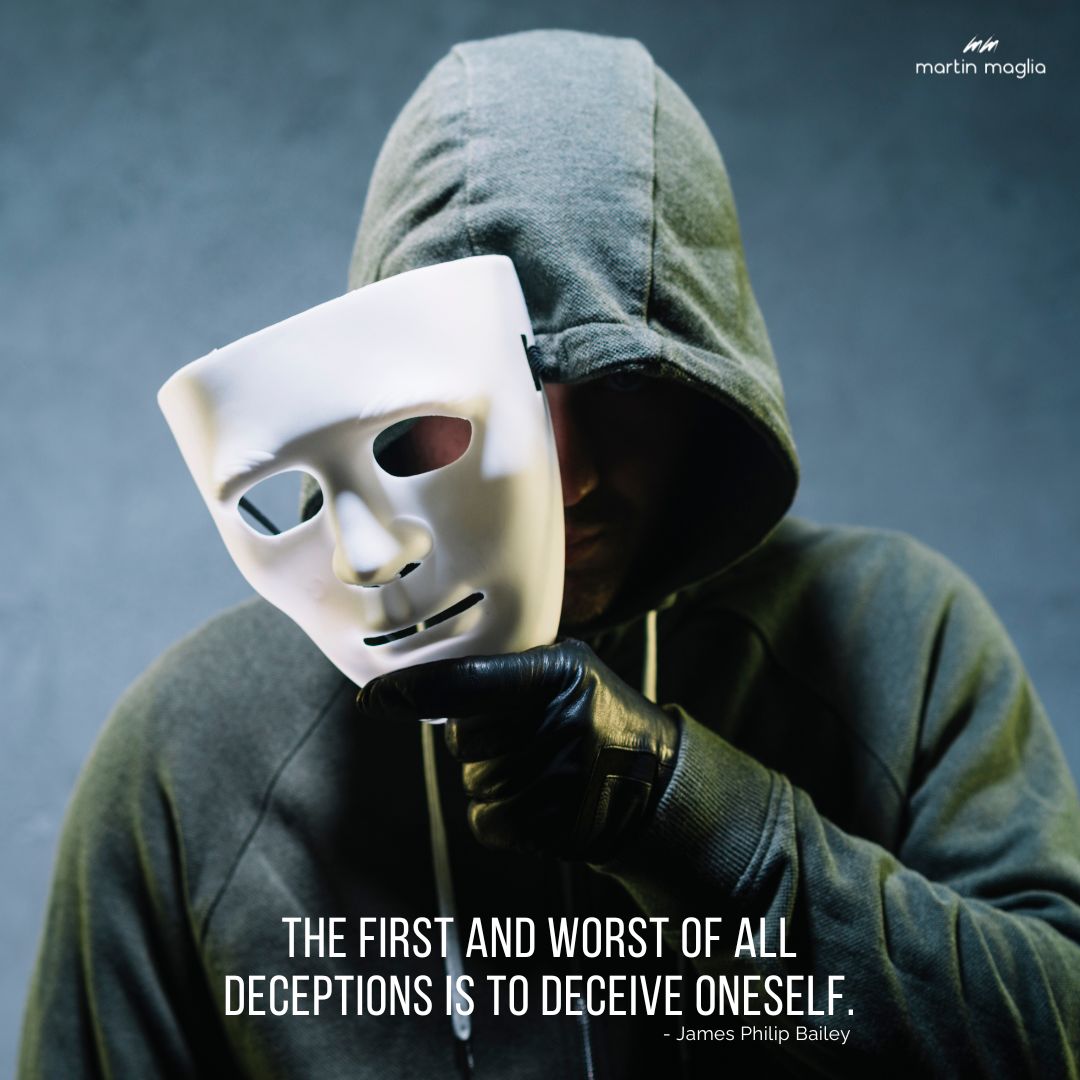 The first and worst of all deceptions is to deceive oneself. - James Philip Bailey #martinmaglia #mdi #sdi