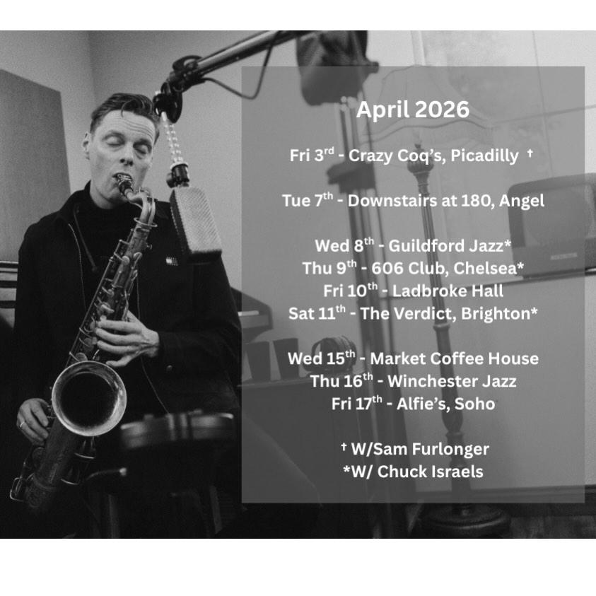 A few gigs coming up in April!
.
Fri 3rd @crazycoqs with @furlongermusic
Tue 7th @downstairs.180
Wed 8th @guildfordjazz *
Thu 9th @606club *
Fri 10th @jazz_at_ladbroke_hall
Sat 11th @verdictjazz *
Wed 15th @market_coffee_house
Thu 16th @thenutshellwinchester
Fri 17th @alfiessoho
Sat 25th @themoustache99
*with special guest Chuck Israels
.
#sax #ukjazz #saxophone #livemusic #band
📸 by @jameschristosphoto at @studiowz
