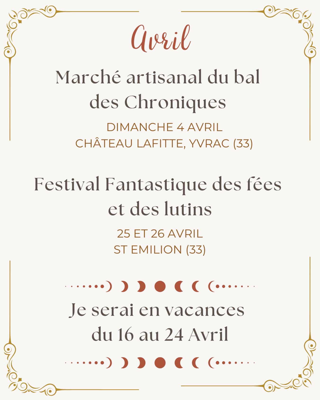 Dimanche 5 Avril
💫Marché artisanal au Bal des chroniques💫
organisé par « @bal.dantan », un week-end sous le thème Regency / Bridgerton, j’y serai le dimanche dès 12h30 et proposerai des ateliers.
Au programme :
- stands de créateurs et de restauration
- atelier d’initiation à l’escrime
- démonstrations de danses Regency
- jeux d’époque
et pleins d’autres surprises sur places !
Samedi 25 et dimanche 26 Avril
💫Festival Fantastique des fées et des lutins💫
Organisé par @feerisia33 .
Au programme :
- Marché d’artisans et de créateurs sur la thématique féerique
- Ateliers de création
- Conférences
- Chasse aux trésors
- Food trucks & buvette
- Plus de 50 exposants répartis sur 3 lieux emblématiques :
Parc Guadet
Salle des Dominicains
Cloître ( Vous me trouverez ici)
Est-ce que l’on se voit sur un de ces évènements ?