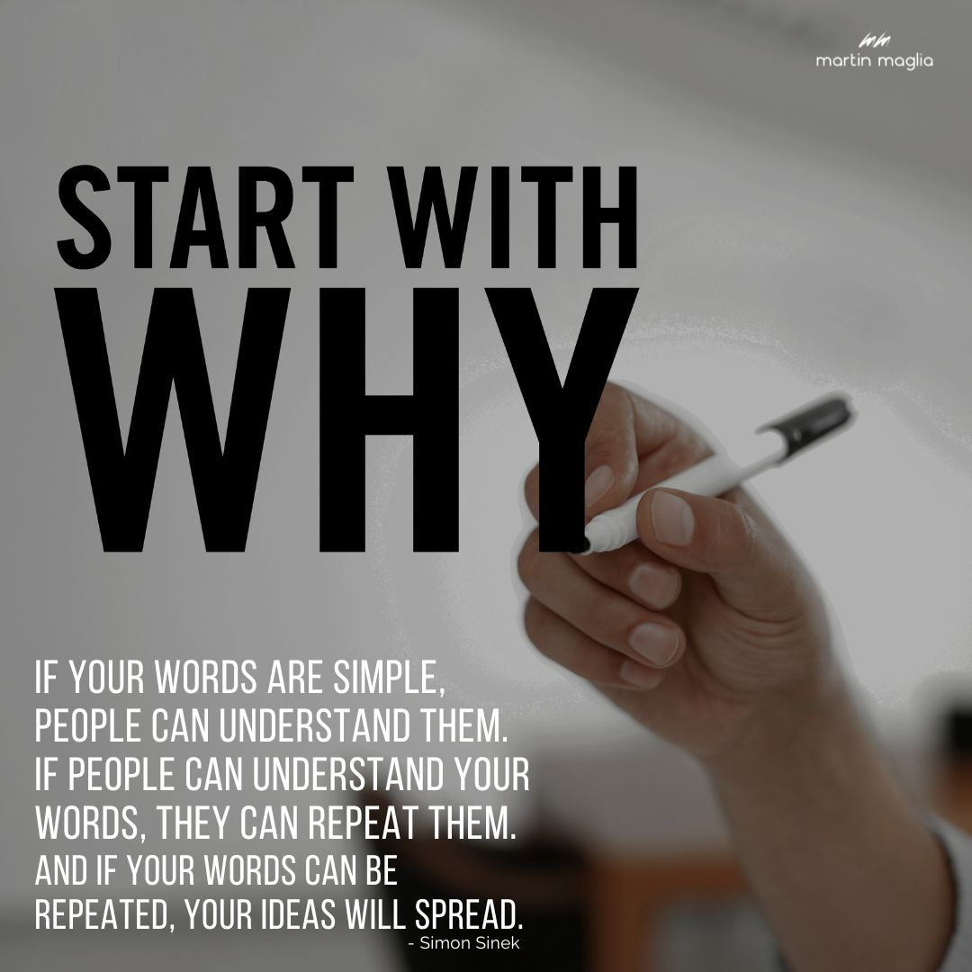 If your words are simple, people can understand them.
If people can understand your words, they can repeat them.
And if your words can be repeated, your ideas will spread. - Simon Sinek #martinmaglia #mdi #sdi
