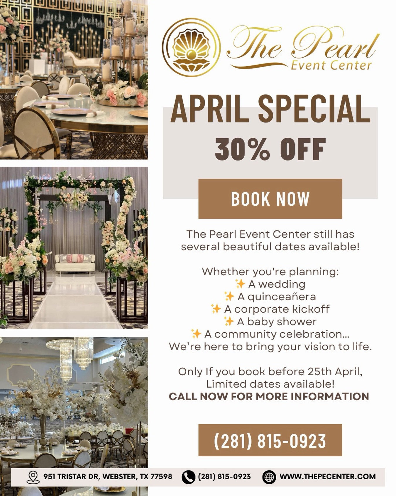 ✨ April Special You Don’t Want to Miss! ✨
Celebrate your special moments in style at The Pearl Event Center 💍
For a limited time, enjoy 30% OFF when you book your event before April 25th!
Whether you’re planning:
💫 A dream wedding
💫 A beautiful quinceañera
💫 A corporate kickoff
💫 A baby shower
💫 Or a memorable community celebration
We’re here to bring your vision to life with elegance and perfection ✨
📅 Limited dates available – secure yours now!
📞 Call today: (281) 815-0923
Don’t wait — your perfect event starts here 💫