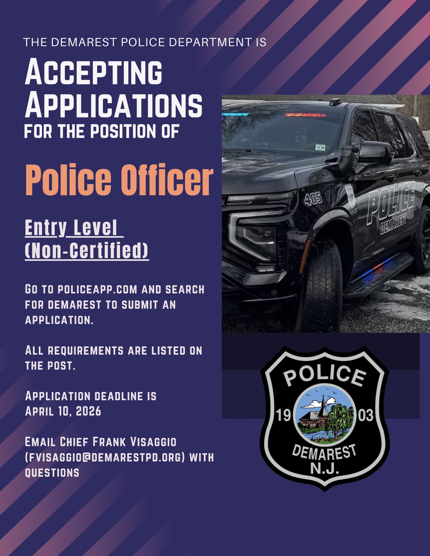 The Demarest Police Department is looking for bright, energetic men and women who are up to the challenge of becoming the best of the best. Upon completion of the Bergen County Law and Public Safety Police Academy, you will join a team of professional officers who are dedicated to serving and becoming a part of their community in many ways. From patrol unit to the detective bureau and all aspects of policing. As an officer in the Demarest Police Department, you will be giving an opportunity to become a member of the bigger law enforcement community in Bergen County, such as Bergen County Rapid Deployment Force (RDF), Rapid Deployment Team (RDT), SWAT, Fatal Team and much more.
Applicants will be subject to a rigorous employment application process including an extensive background investigation and review of all employment records. Candidates must also submit to and pass a medical, drug, and psychological evaluation.
Go to PoliceApp.com and search for “Demarest” to view the requirements and apply.