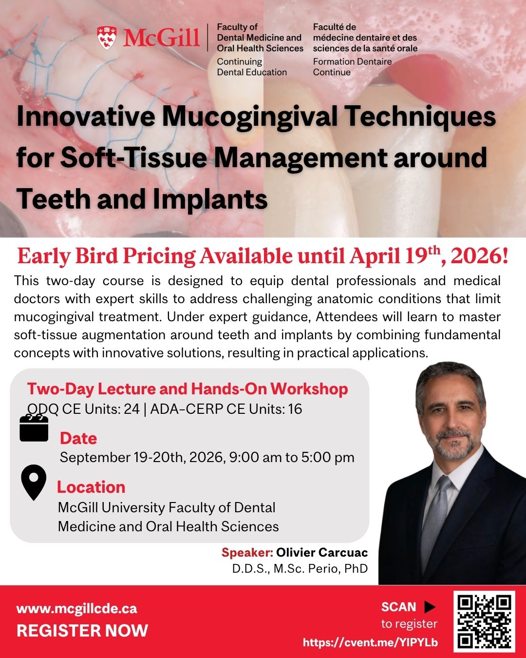 📣 🚨Save Hundreds of Dollars through Early Bird Pricing Available until April 19th, 2026 🚨📣
Join Dr. Olivier Carcuac for a technical masterclass in soft-tissue augmentation around teeth and implants. In this two-day hands-on workshop and lecture, Dr. Carcuac addresses the most challenging anatomic conditions limiting mucogingival treatment, and will show the biological motive, step-by-step procedure, and overall potential through clinical cases and a Randomized Clinical Trial comparing the FGG and mod-FGG.
Dr. Carcuac will also explore how optimal esthetic outcomes with dental implants often depend on a complex relationship between surgical preparation, implant placement and distribution, soft tissue management in the surgical and restorative phases, and the final prosthesis design.
This course offers an opportunity for hands-on mentorship in soft-tissue augmentation, clinical case review, and a collaborative environment with colleagues to hone skills in soft-tissue augmentation around teeth and implants.
📍 Location: 2001 McGill College Avenue, Suite 100, Montreal QC, H3A 1G1
🎓 CE Units: 24 ODQ / 16 ADA CERP
💳 Flexible Payment Options Available
#Dentistry #ContinuingEducation #MucogingivalTreatment #DentalEducation #ContinuingDentalEducation