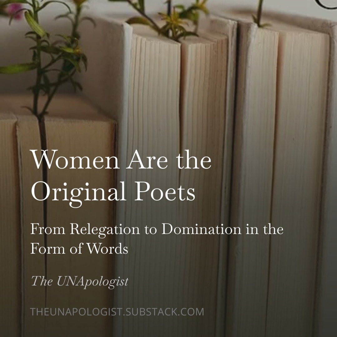 In honor of National Poetry Month, check out this week's Substack.
Women are the Original Poets
From Relegation to Domination in the Form of Words
https://open.substack.com/pub/theunapologist/p/women-are-the-original-poets?r=7r92tk&utm_campaign=post&utm_medium=web&showWelcomeOnShare=true