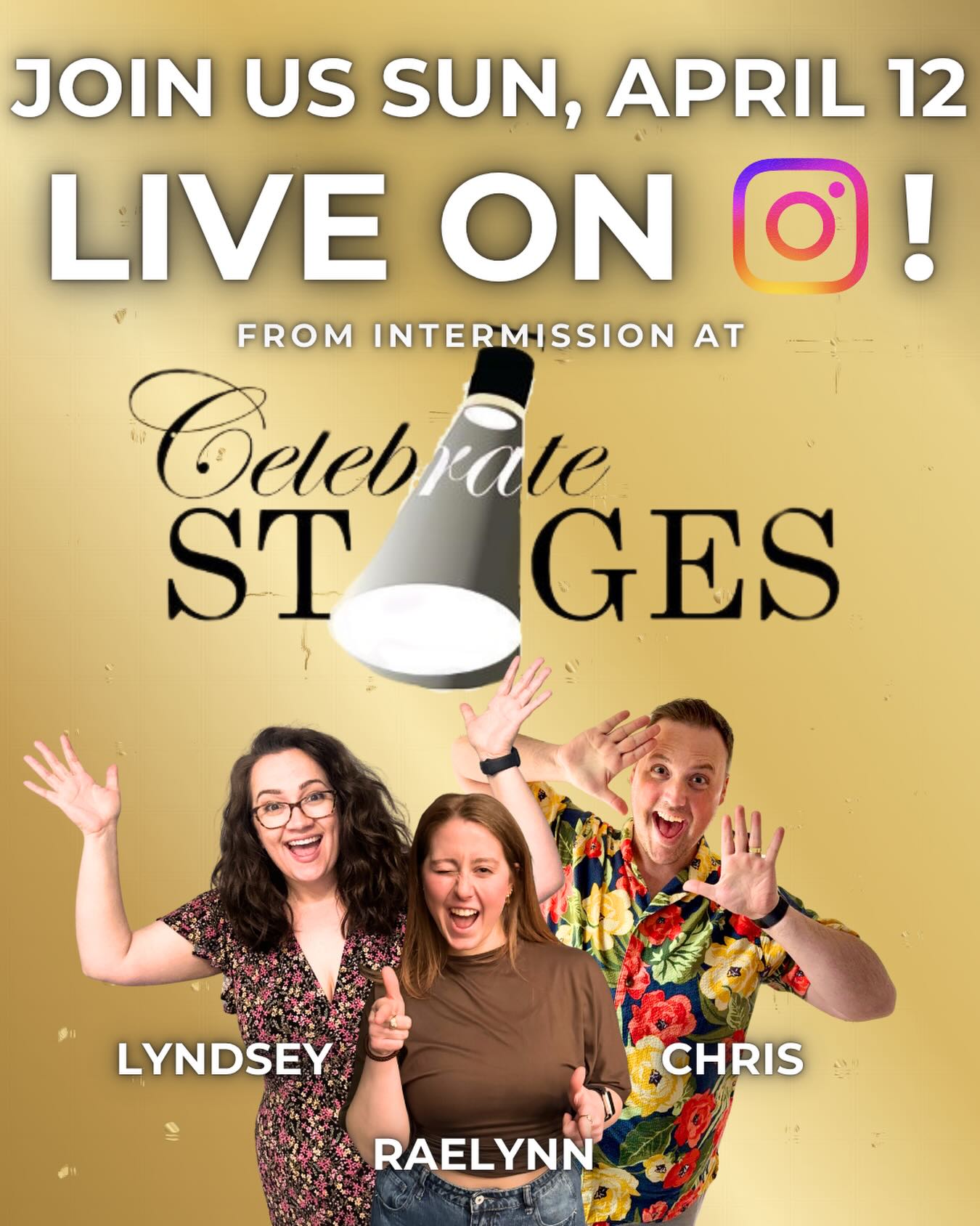 Lights up, it’s time to celebrate! 🎭✨
Join us LIVE this Sunday, April 12 during intermission on Instagram for a fun, behind-the-scenes hang with Lyndsey, Raelynn, and Chris! 🙌
You won’t want to miss the laughs, surprises, and all the stage magic in between 💛
#CelebrateStages #LiveOnInstagram #TheatreLife