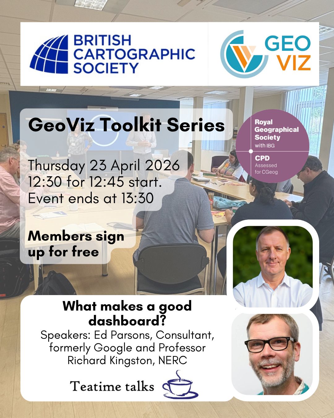 GeoViz Toolkit Webinar Series – “What makes a good dashboard?”
Join us for a BCS lunchtime GeoViz Toolkit session on Thursday 23rd April exploring what good geospatial dashboards look like in practice. The event brings together Professor Richard Kingston, who will discuss insights from leading NERC’s £8m Digital Solutions Programme, and Ed Parsons, one of the world’s foremost digital geographers. Through short demos and an informal, discussion led format, the session will highlight practical examples, tools, and lessons learned in creating clear, responsible and effective geovisualisations, followed by an audience Q&A.
Date: Thursday 23rd April 2026
Time: Join from 12.30 for a 12.45 start until 13.00hrs
Venue: Virtual (Zoom), registration via Eventbrite
Please note that this is a lunchtime event and is one of a series of Geoviz webinars planned for April, July and November. The format will be 30 minutes of presentation and discussion, followed by 15 minutes of Q&A.
Speakers:
Ed Parsons is a leading digital geographer and geospatial technology advisor, known for shaping global geospatial strategy at Google and across the wider industry.
Professor Richard Kingston is a leading expert in Urban Planning and GISc, driving national digital innovation through NERC’s Digital Solutions Programme and advancing participatory spatial decisionmaking.
Members should sign up via the email they should have received. If you have not received it please email admin@cartography.org.uk http:admin@cartography.org.uk
