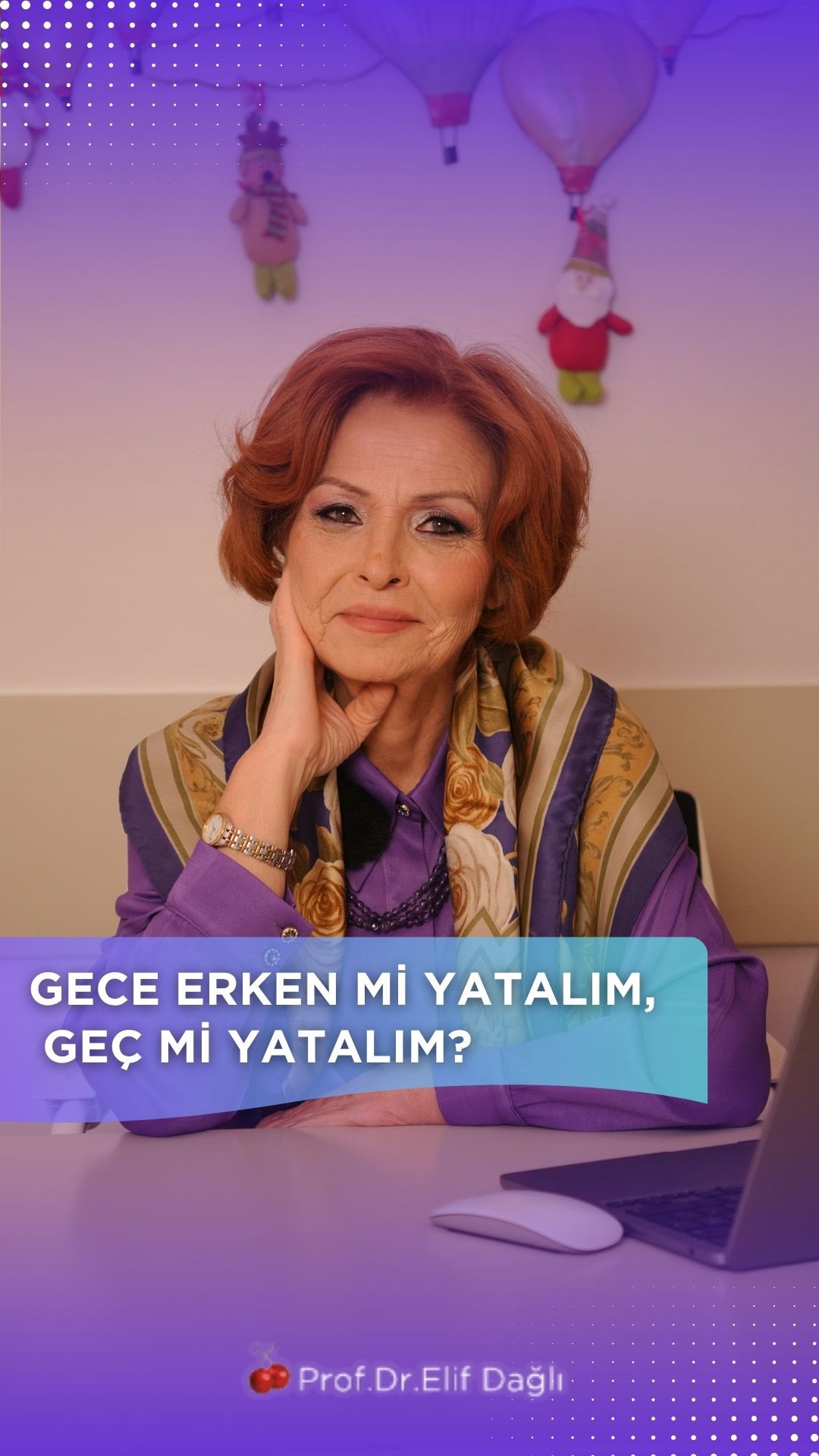 Gece erken mi yatalım,geç mi yatalım?
Prof.Dr.Elif Dağlı anlatıyor...