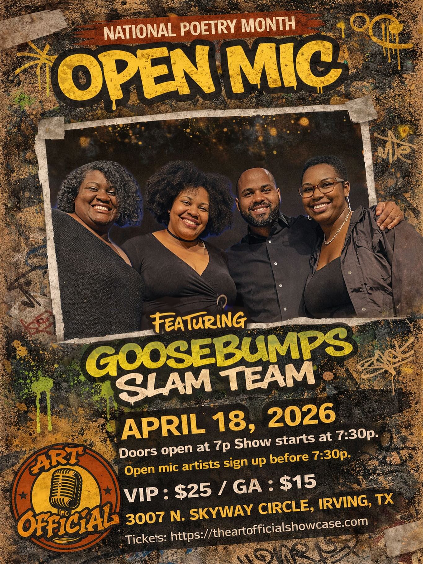 April is National Poetry Month, and the ArtOfficial Showcase is excited to introduce our April featured artists — DFW’s own Goosebumps Slam Team 🔥 @goosebumpsslam
It’s going to be a night full of expression, art, and powerful storytelling you don’t want to miss.
Interested in jumping on the open mic? DM us now — slots fill up quickly!
📆 April 18, 2026
📍 Irving Fine Arts Academy — 3007 N. Skyway Circle, Irving, TX🕖 Doors Open 7:00 PM | Show Starts 7:30 PM🎤 Open Mic Sign-Ups Close at 7:30 PM (arrive early!)
🎟 VIP $25 | GA $15💥 Tickets are LIVE — Limited Seating Available:https://www.theartofficialshowcase.com (see link in bio)
Who is the Goosebumps Slam Team?
The Goosebumps Slam Team was created in 2023. When a group of poets came together believing that the voices of the DFW area should be represented on regional and national stages around the country. Since then the two has gone on to compete in poetry competitions such as Southern fried, women of the worlds poetry festival, Denton film festival and Chicharra Poetry Festival, where they have placed in the top 5 for the last 3 years. The goal for Goosebumps has always been to tell stories from our community and create avenues for others to do the same.
The current members of the team are @itsjedaa
@kweli_imani @trejavu11 and COACH @supernova_poetry
#NationalPoetryMonth #DFWArtists #SpokenWord #PoetrySlam #OpenMicNight #DallasPoetry #DFWEvents #ArtOfficialShowcase #LivePoetry #CreativeExpression #SupportLocalArtists #GoosebumpsSlamTeam