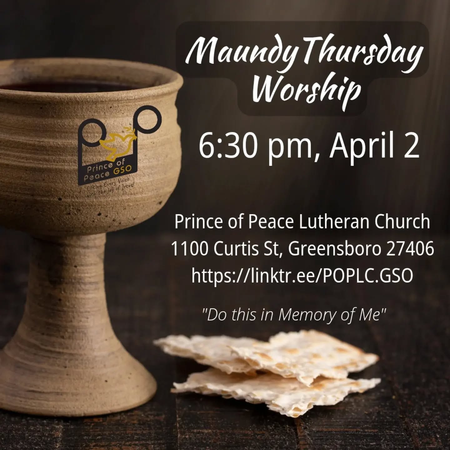 Maundy Thursday Worship
6:30 pm, April 2
Prince of Peace Lutheran Church
1100 Curtis St, Greensboro 27406
https://linktr.ee/POPLC.GSO
"Do this in Memory of Me"