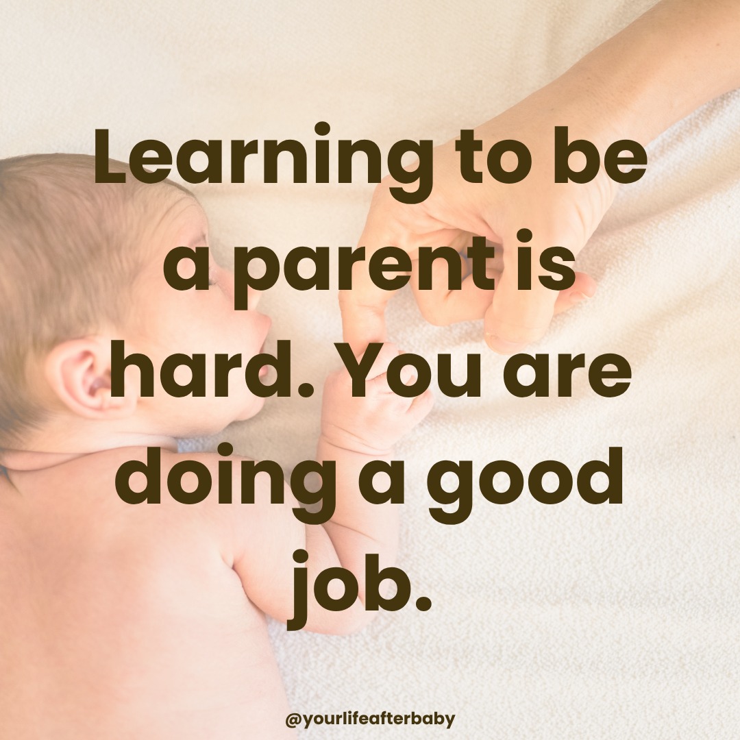 Learning to be a parent is hard. You are doing a good job. You are exactly the parent your baby needs.