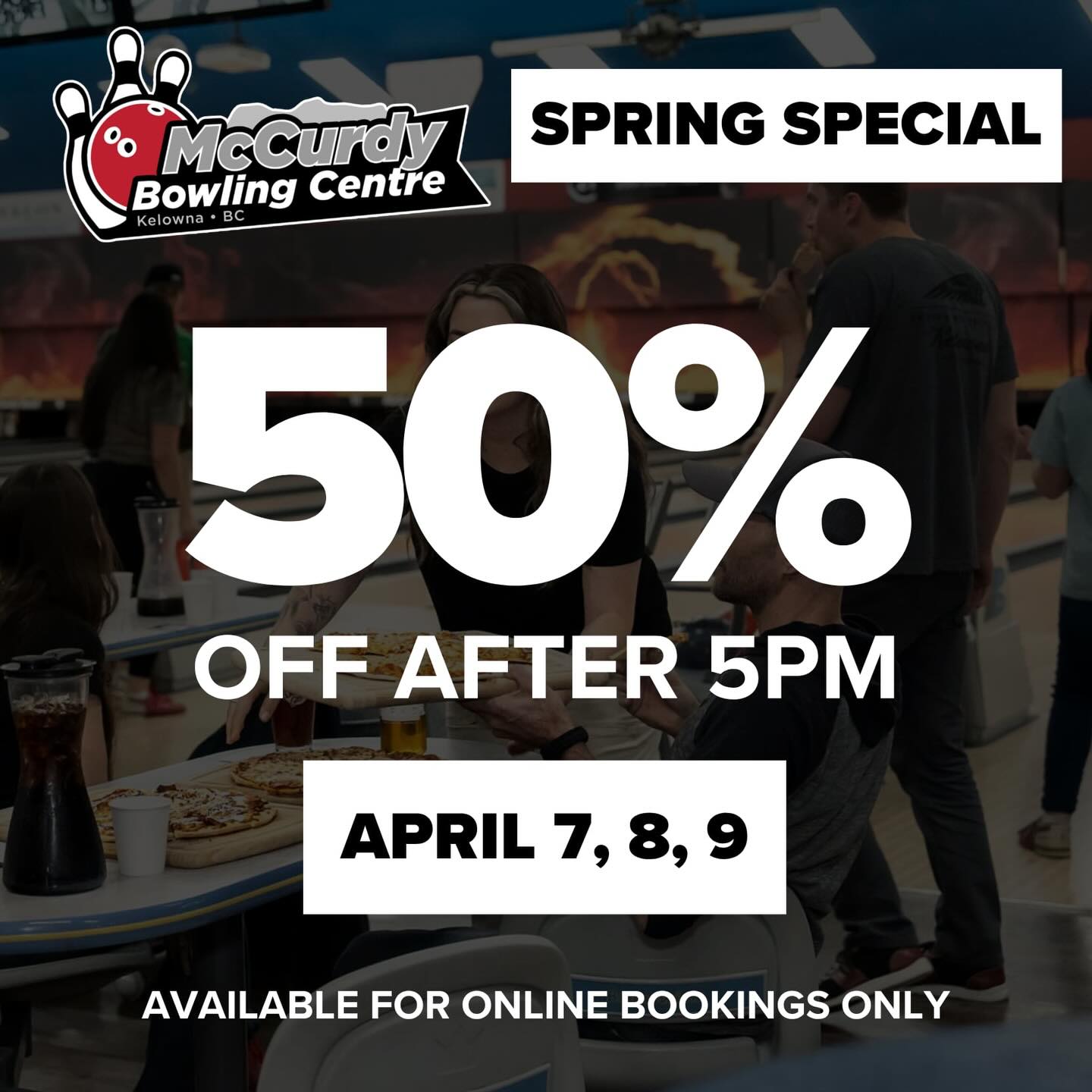 Tonight, tomorrow, and tomorrow’s tomorrow…GREAT DEAL! Book online at www.mccurdybowl.com to take advantage 👍
Deal is for groups of 6 people or less
Automatically discounts on our website
Includes shoes and taxes
You can’t beat this deal!!!
Please note: must book online to get deal, walk-ins regular rates, available after 5pm for 5-pin and 10-pin bowling.
#kelowna #okanagan #mccurdybowling