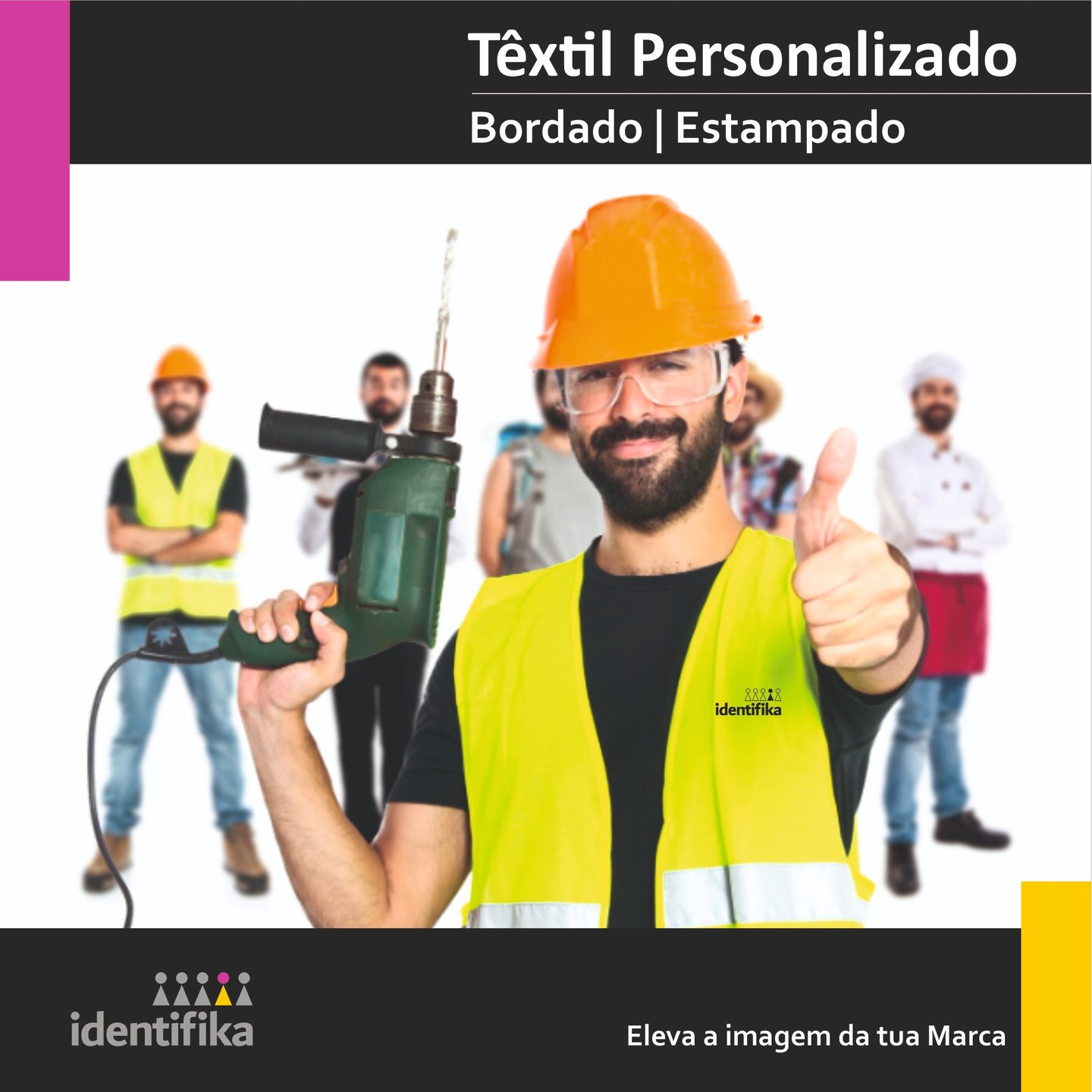 “A imagem é o primeiro passo para o sucesso.”
⭐Personalização têxtil👚
Bordado | Estampado
identifika | eleva a imagem da tua Marca
contacto@identifika.pt
Tlm. 916 481 307
www.identifika.pt