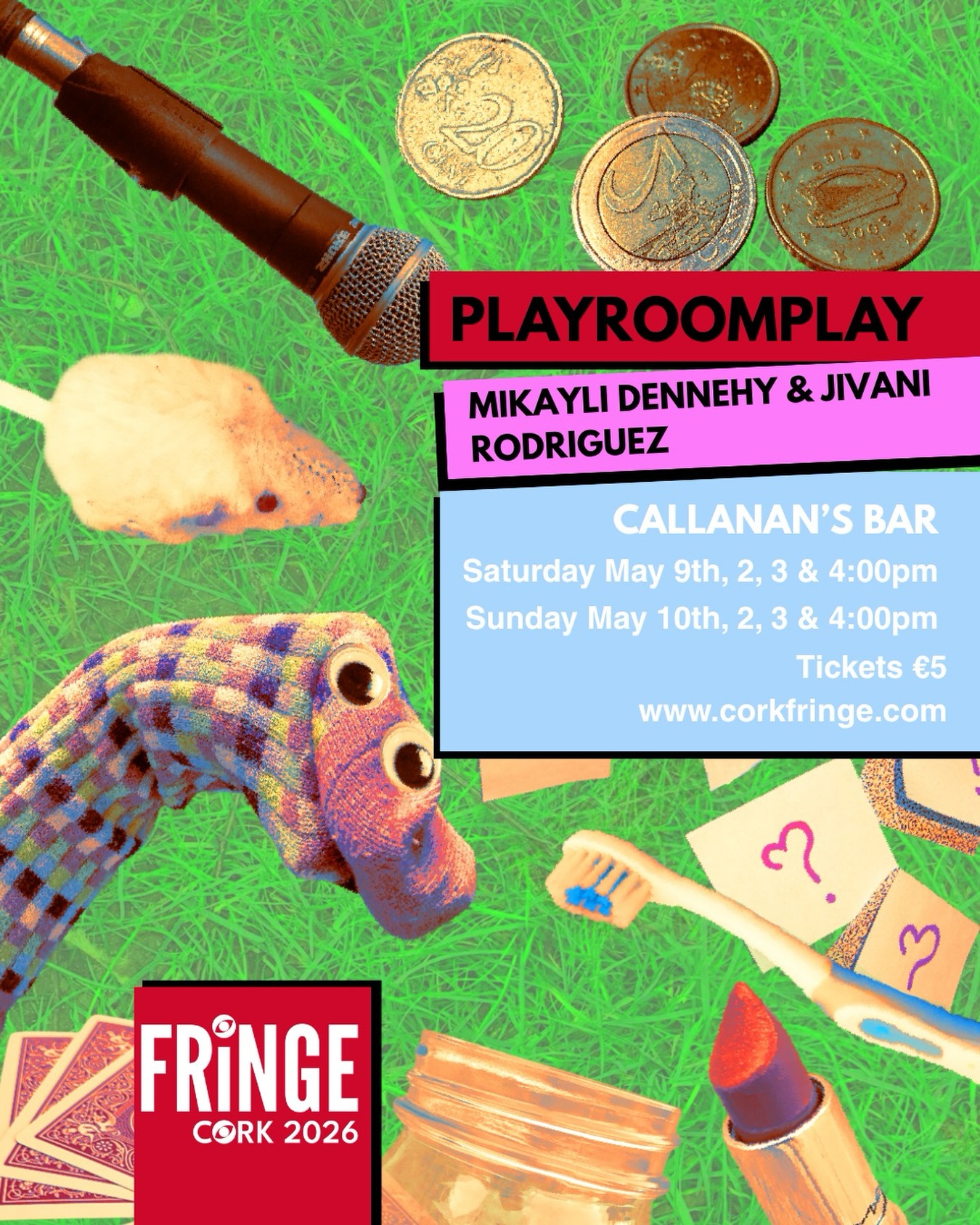 Rats. Puppetry. Dreaming out loud. What do these things have in common? They can all be found in PlayRoomPlay!
Expect the unexpected as we transform @callanansbar into a fun house of interactive oddities that evokes playfulness, absurdity, and real connection.
Make sure to look under tables, around corners, behind the bar and even in the bathroom. You are in control of your experience as you explore the space — stay in one spot or dart around to try to catch everything before your time is up. And don’t forget to make a wish before you go!
📍@callanansbar
📆 Saturday May 9th 2:00pm, 3:00pm & 4:00pm
📆 Sunday May 10th 2:00pm, 3:00pm & 4:00pm
🎟️ Tickets €5 at www.corkfringe.com
Cast & Crew:
Mikayli Dennehy: Producer/Performer
Jivani Rodriguez: Producer/Performer
John Cullen: Performer
Megan Zerbane: Performer
Ellie Doris Fogarty: Performer
Seán Dunne: Performer
Ciarán Shanahan: Performer
Niall Sulcer: Performer