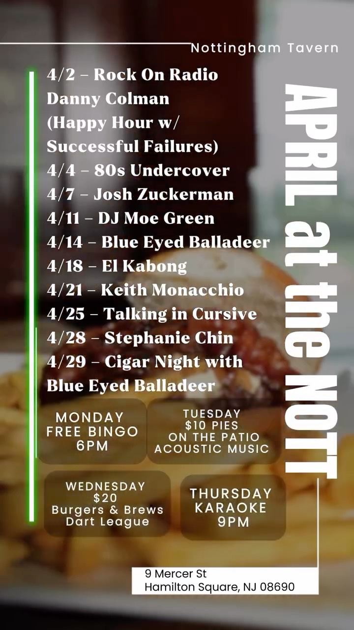 April at the Nott is stacked.
Live music all month:
4/2 – Rock On Radio Danny Colman (Happy Hour w/ Successful Failures)
4/4 – 80s Undercover
4/7 – Josh Zuckerman
4/11 – DJ Moe Green
4/14 – Blue Eyed Balladeer
4/18 – El Kabong
4/21 – Keith Monacchio
4/25 – Talking in Cursive
4/28 – Stephanie Chin
4/29 – Cigar Night with Blue Eyed Balladeer
And the weekly lineup is just as good!
Monday Bingo
Tuesday $10 pies on the patio with live music
Wednesday Burgers & Brews (any burger + any beer $20) + Dart Night
Thursday Karaoke
Good food, good people, something going on every night.
Make your plans now.
Meet me at the Nott.