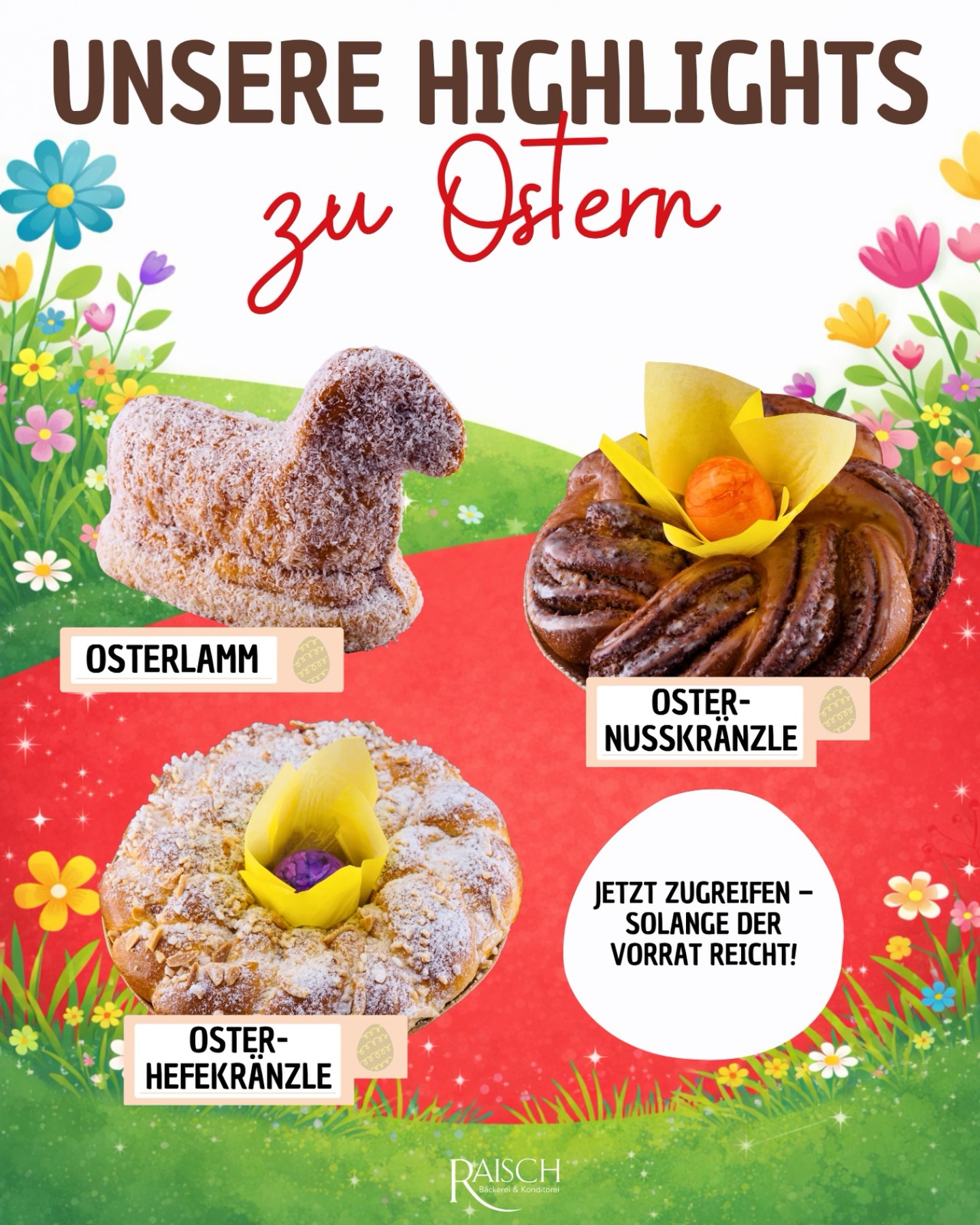 Dieses Oster-Highlights müsst ihr probieren! 🐣✨
🐑 Unser Osterlamm
🐇 Hefekränzle & Nusskränzle
Holt euch den Duft von frischen Oster-Leckereien direkt nach Hause. 🧺
Jetzt exklusiv in deiner Raisch-Filiale! ❤️
INFO: Alle unsere Filialen haben an Karfreitag, Ostersonntag und Ostermontag geschlossen. Ostersamstag sind unsere Öffnungszeiten Filialabhängig - die Öffnungszeiten findet ihr in unseren Highlights!
#ostern #bäckerei #konditorei #handwerk #osterzeit