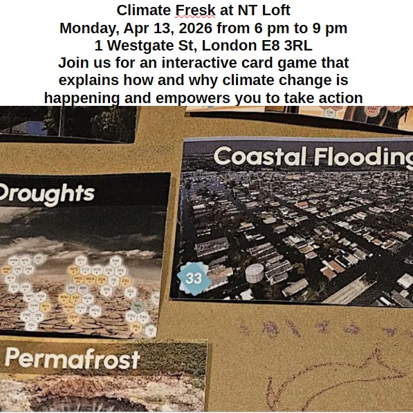 Monday, Apr 13, from 6 pm to 9 pm
1 Westgate Street
NT Loft London E8 3RL
Free event:
https://www.eventbrite.com/e/climate-fresk-at-nt-loft-tickets-1985587376293?aff=oddtdtcreator
Join us for an interactive card game that explains how and why climate change is happening and empowers you to take action.
Interested in learning about the ins and outs of climate change? Want to connect with like-minded individuals in a friendly and supportive environment? Join us for an interactive card game that explains how and why climate change is happening and empowers you to take action.
Love Design Studio, in collaboration with Sustainable Hackney, Islington Climate Centre and Hackney Council, is hosting a collaborative 3-hour workshop that helps people understand the fundamentals of climate change based on the latest IPCC report.
Whether you are an expert wanting to refresh your scientific knowledge or a novice who is getting to grips with the idea of radiative forcing, this workshop accommodates all levels and expertise in a friendly and supportive environment. By drawing on the group's collective intelligence, Climate Fresk workshops encourage participants to become active learners by linking the cause and effect of climate change and discussing viable solutions.