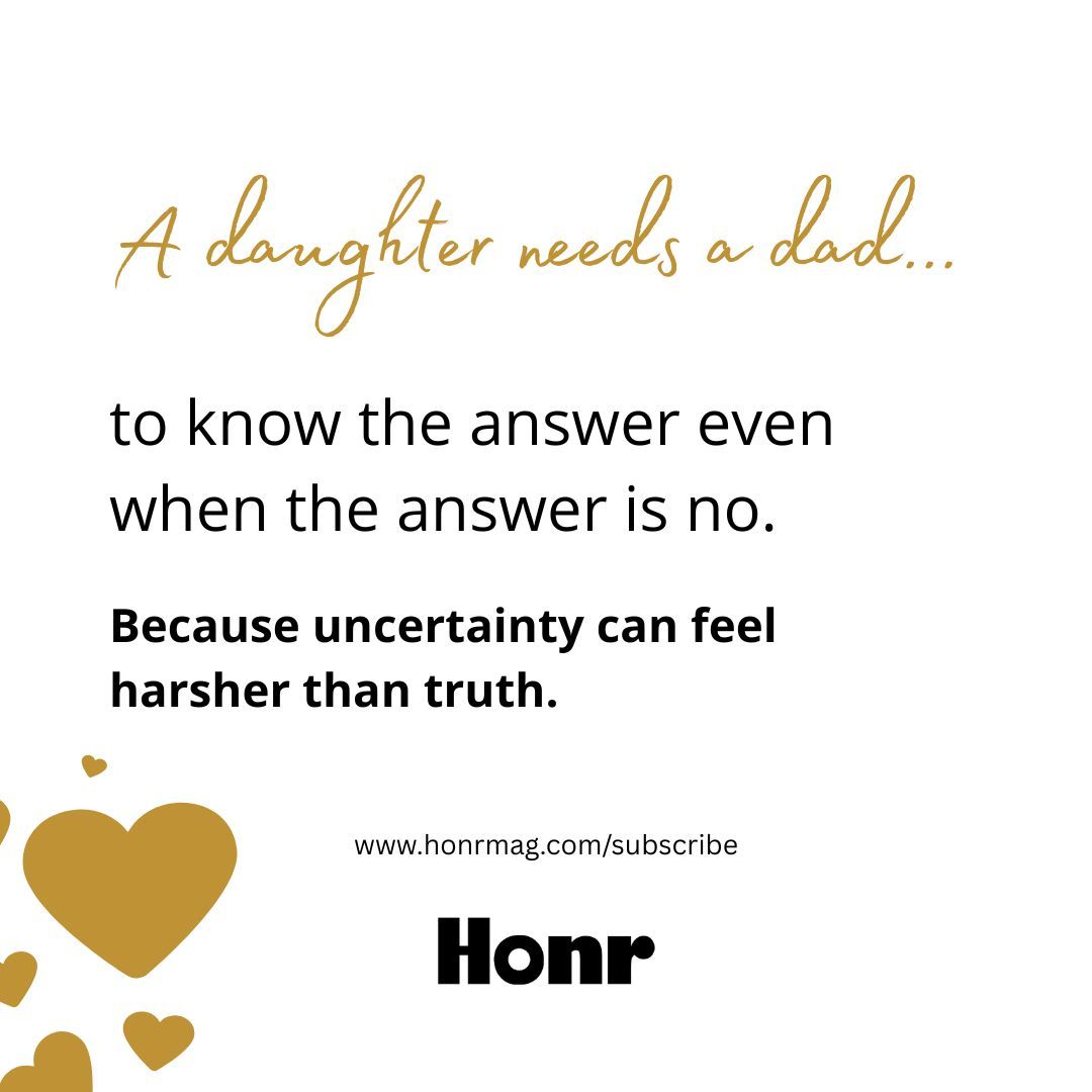Because of you, she learns that clarity is kindness, even when it's hard to hear. A father who tells the truth, even when the answer is no, teaches his daughter that love doesn't avoid honesty, it leads with it.
#DadsMakeTheDifference #GirlDad #TruthMatters #HonestParenting #FatherhoodWisdom #Fatherhood #RaiseHerRight #EmotionalSecurity #DadLife #Kindness #IntentionalParenting #FatherDaughterBond #ParentingWithPurpose #RealLove #HonrDad #HonrMag