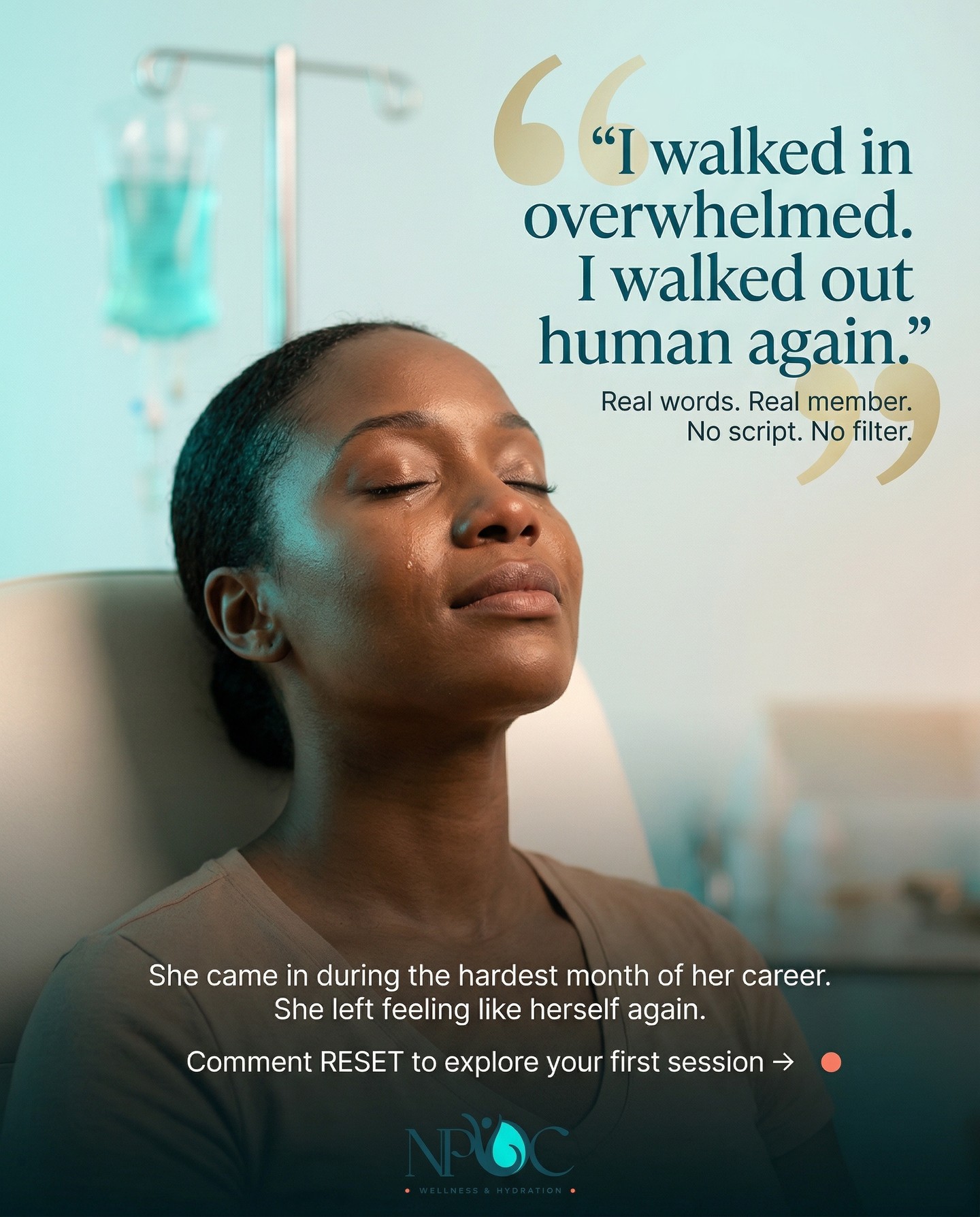Comment RESET and we'll send all the details straight to your DM 💬
"I walked in overwhelmed. I walked out human again."
She didn't come to us for a spa day. She came in the middle of a month that had completely broken her down — deadlines, decisions, no sleep, no space to breathe.
She left two hours later feeling like a person again.
That's what IV therapy does when it's done right. It's not a trend. It's not a luxury flex. It's cellular-level recovery — nutrients, hydration, and calm delivered directly where your body needs it most.
Your nervous system is keeping score.
#NPOCWellness #IVTherapy #PremiumWellness #BaltimoreSpa #MarylandWellness #WellnessJourney #FeelYourBest #StressAwarenessMonth #StressRelief #BurnoutRecovery #WellnessMembership #LuxuryWellness #HydrationTherapy #Rejuvenation #MedicalWellness
═══════════════════════════════════════
This content is for informational and educational purposes only and does not constitute medical advice. IV therapy and other treatments are provided only after evaluation by a licensed medical professional. Results may vary by individual.