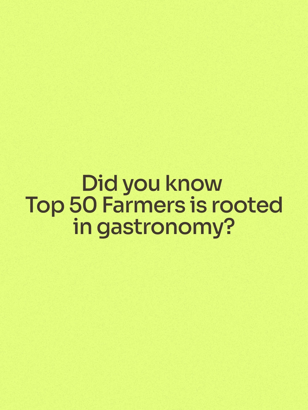 Did you know that Top 50 Farmers is rooted in gastronomy?
Top 50 Farmers was launched in April 2024 by the Danish nonprofit @foodprint.nordic , a hospitality-led organization connecting the food industry with regenerative farming through funding and collaboration.
Since 2021, Foodprint Nordic has partnered with restaurants, cafés, bars, and food retailers to channel funding into projects that support and scale pioneering regenerative farmers across the Nordic region.
Through this work, a clear gap emerged: gastronomy has long celebrated chefs and their creations, while the farmers behind the ingredients have remained largely invisible.
This question became central during a collaborative summit exploring how regenerative agriculture can scale, bringing together changemakers, investors, chefs, and other ecosystem actors.
Building on this shared understanding, Top 50 Farmers emerged as the next step: to elevate regenerative farmers as role models and position them with the level of recognition long associated with chefs.
The future of gastronomy doesn’t begin in a kitchen.
It begins in the soil.
See how regenerative farming shapes the gastronomy we love. Read more on our website.
#top50farmers #top50farmers2026 #t50f2026 #T50F #regenag #regenerativeagriculture #regenerativefarming #soilhealth #gastronomy #futureoffood #futureoffarming #regenerativegastronomy #chefsforchange