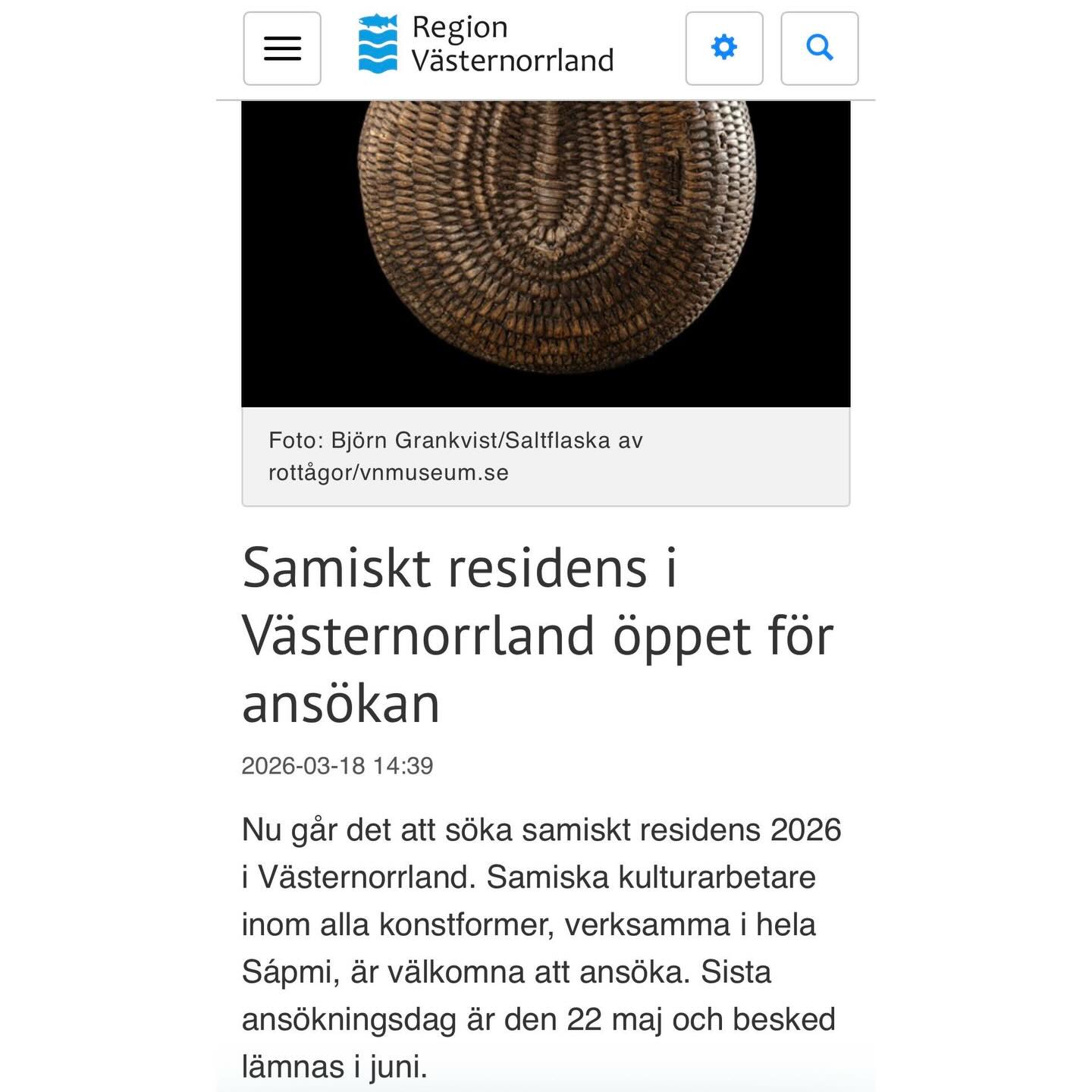 Delad utlysning från Region Västernorrland, rvn.se :
——-
Samiskt residens 2026
Sista ansökningsdag 22 maj. Besked lämnas i juni. Samiska kulturskapare inom alla konstformer är välkomna att ansöka om samiskt residens i Västernorrland hösten 2026.
I residenset ingår en månads vistelse i Västernorrland hösten 2026, samverkan med kulturverksamheter i regionen samt ett arvode om 50 000 kronor. Konstnärligt verksamma inom hela Sápmi kan söka.
Tidsperiod och ansökan för residenset: Fyra veckor under 2026, oktober är önskvärt.
För mer information se: rvn.se/sv/utveckla-vasternorrland/kulturutveckling/residens