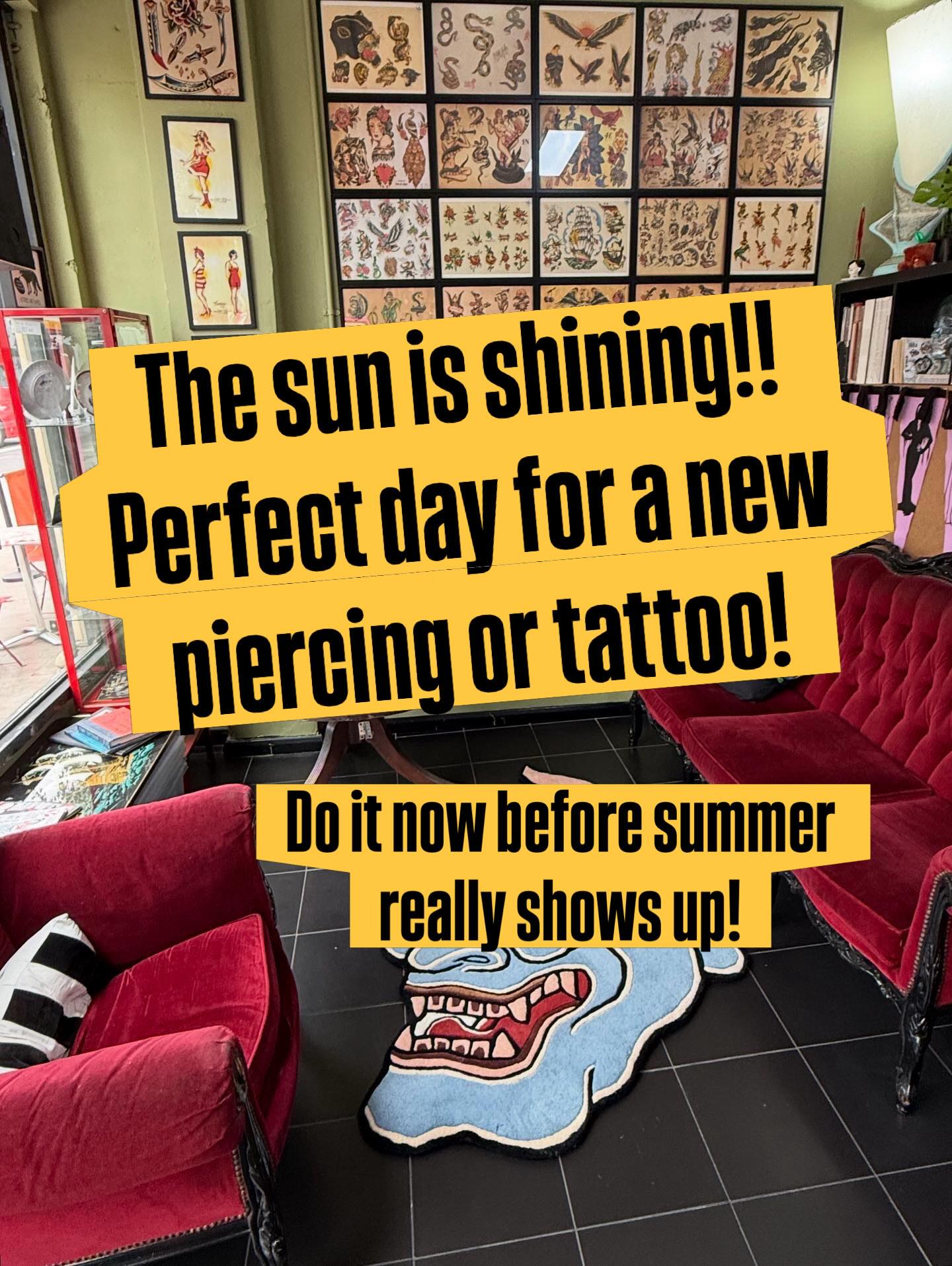 Get your tattoos and piercings now, not mid-heatwave.
Healing takes weeks — and that means no swimming, no sun, no shortcuts.
Do it now so you’re fully healed and showing it off by summer.