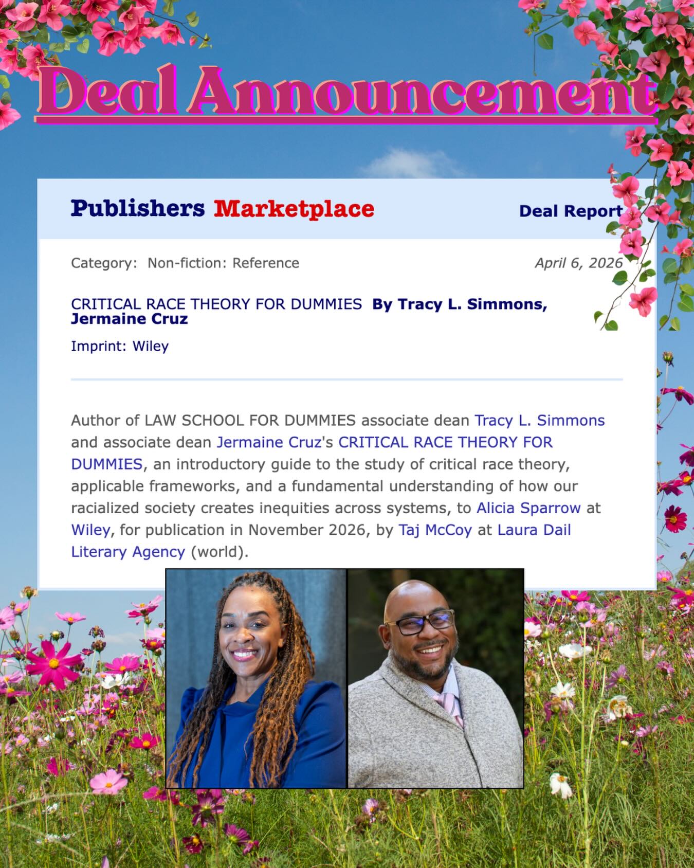 I am delighted to announce this next book in the FOR DUMMIES franchise by none other than @tlsimmoroni and @jemuz26!! Critical race theory is a subject that is so often conflated and warped into everything but what it is, and this book aims to provide clarity on the true foundation of this subject and the ways that it applies across industries and systems. Dean Simmons and Dean Cruz aim to make the subject accessible to create greater opportunity for a rich discourse on societal frameworks and iniquities. CONGRATULATIONS to Tracy and Jermaine!!!! šš¾šš¾āØ
#literaryagent #dealannouncement #bookstagram #authorsofinstagram