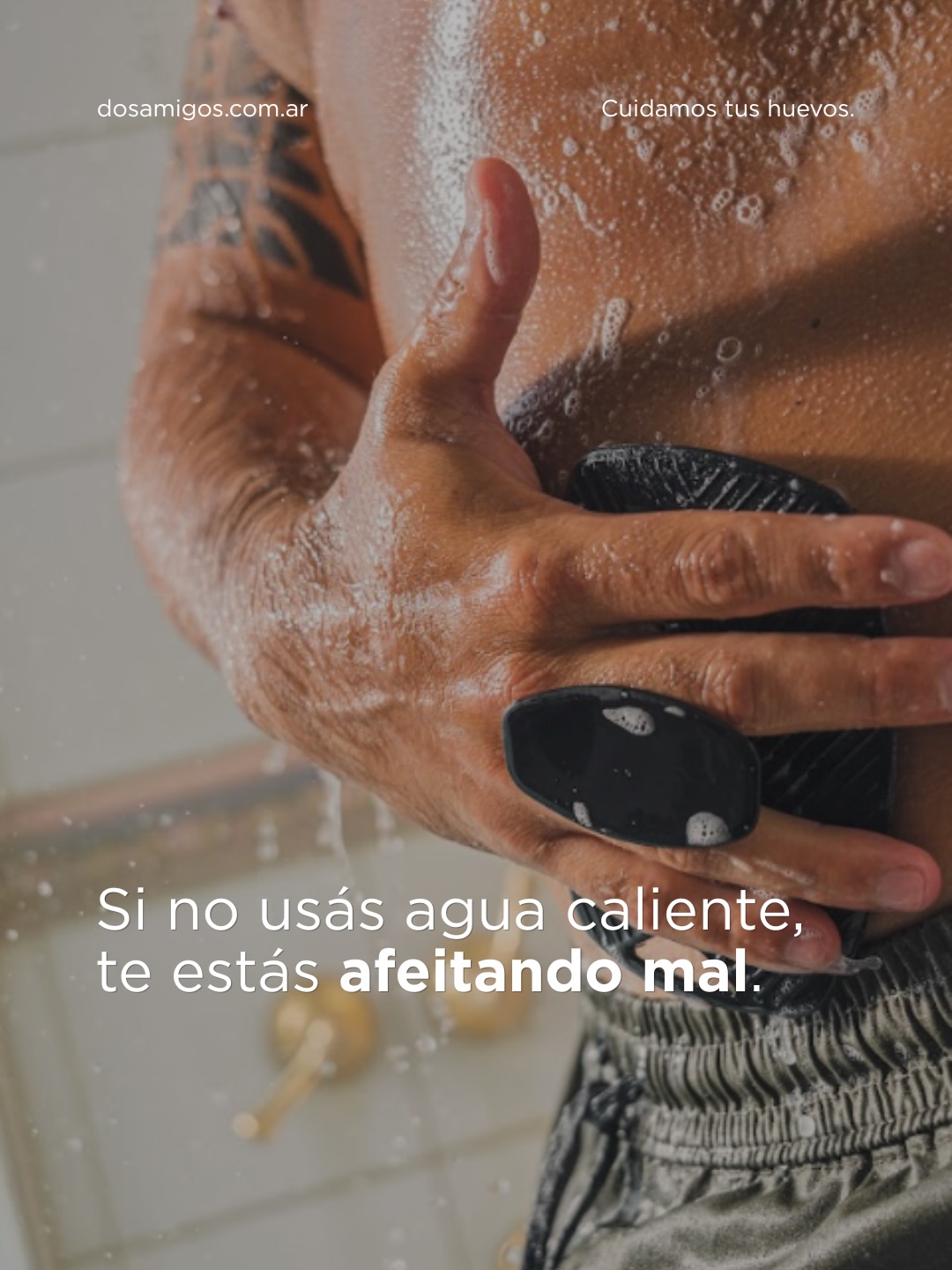 Este es un tema que nadie menciona: la temperatura del agua a la hora de afeitarse.
Por suerte, en Dos Amigos no se nos escapan los detalles de un excelente afeitado.
Lográ más con estos pequeños detalles.
Lográ más con Dos Amigos.