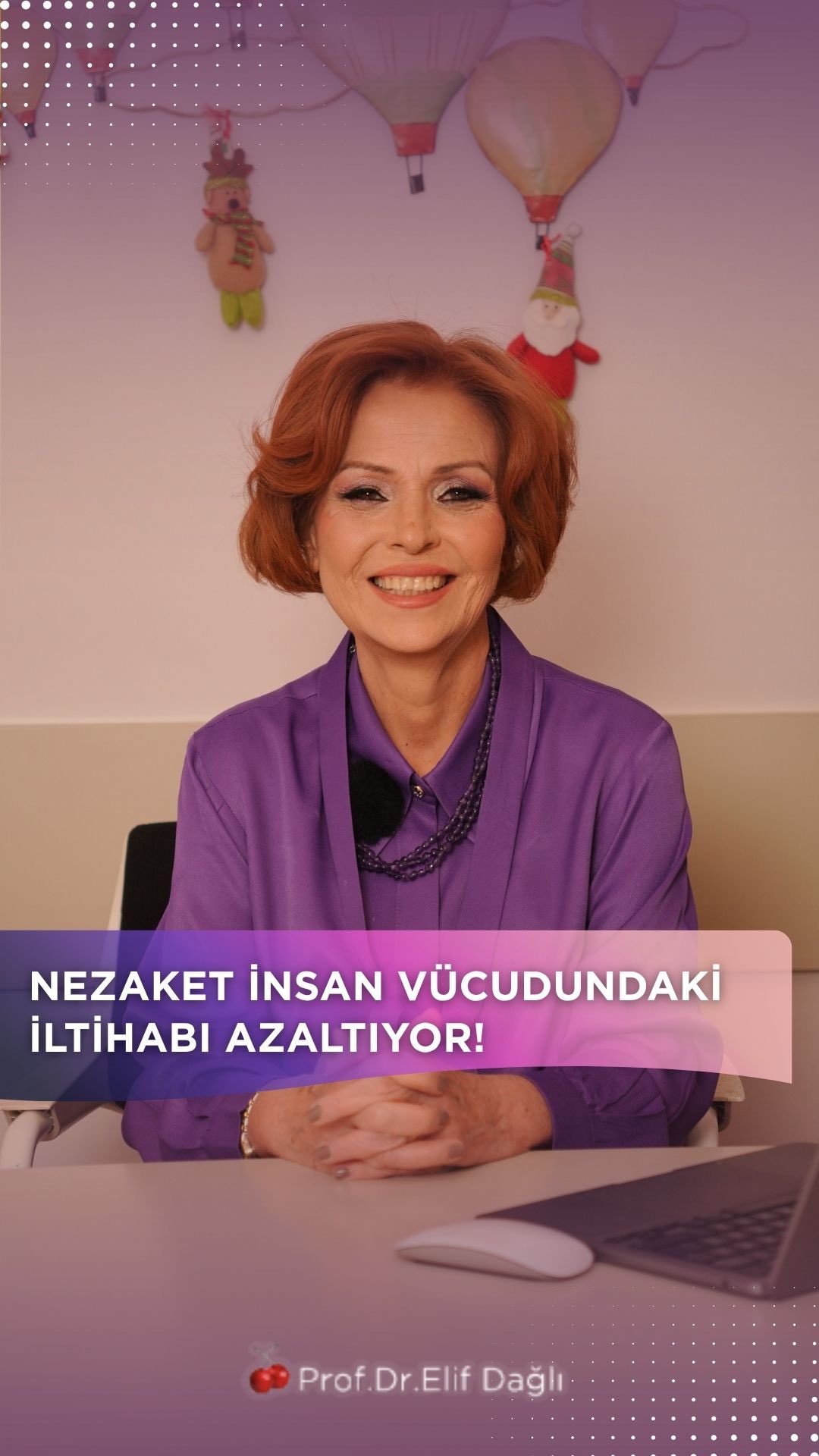 Nezaket insan vücudundaki iltihabı azaltıyor!
Prof.Dr.Elif Dağlı anlatıyor...