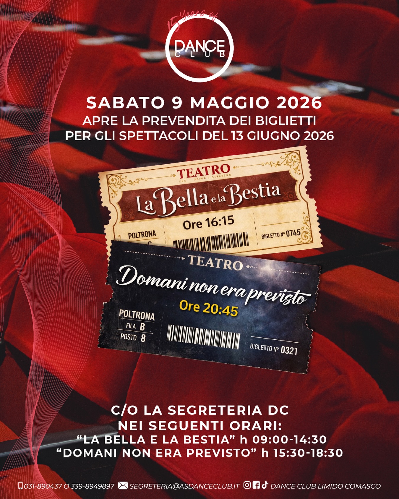🎭 APERTURA PREVENDITE BIGLIETTI 🎟️
Da SABATO 9 MAGGIO si aprono le prevendite presso la sede Dance Club:
🕘 “La Bella e la Bestia”
Prevendita: 09:00 – 14:30
🕞 “Domani non era previsto”
Prevendita: 15:30 – 18:30
📌 I biglietti saranno riservati alle famiglie fino a MERCOLEDÌ 13 MAGGIO e potranno essere acquistati anche negli orari di segreteria (16:30 – 20:00).
📌 Da giovedì 14 maggio, vendita aperta a tutti fino ad esaurimento posti.
Vi aspettiamo✨