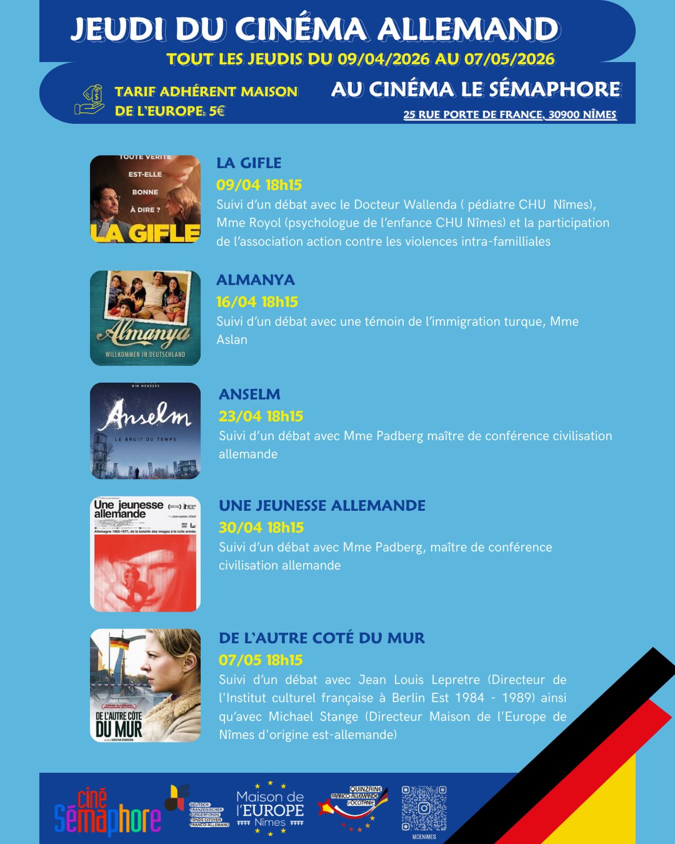 Tout le monde connait Tarantino mais qui connait les dernières affiches de notre grand pays voisin qui est l’Allemagne ? Découvrir le cinéma allemand pendant 5 semaines au Sémaphore – c’est le pari de l’édition « Les jeudis du cinéma allemand » du 9 avril au 7 mai 2026. Des films actuels et de grands classiques en passant par des comédies qui reviennent sur l’hospitalité allemande envers la communauté turque ou encore les bouleversements de la chute du mur de Berlin. Il y a pour tous les gouts !
Chaque film sera introduit et accompagner par des spécialistes sous forme de débat à l’issue des projections. Cette édition est organisée par la Maison de l’Europe de Nîmes, elle se réalise dans le cadre de la Quinzaine franco-allemande d’Occitanie (2 au 17 avril 2026) et a pu voir le jour grâce au financement du Fonds citoyen franco-allemand. #FondsCitoyenFrancoAllemand #FondCitoyen #Culture #EvenementCulturel #cinema