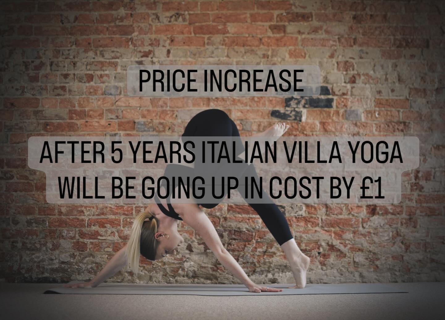 โจ A quick update โจ
After 5 years of no price increase, Italian Villa Yoga will be changing from ยฃ9 to ยฃ10. This is still remarkably below the market so I hope you can still join me!
This small change helps keep sessions running at the beautiful space we enjoy ๐ฟ
Thank you for your understanding and support ๐
See you on the mat ๐งโโ๏ธ
