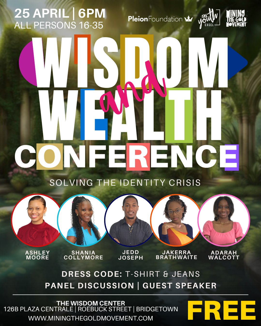 YOUTH! IT’S TIME TO TURN UP AND LEVEL UP LIKE NEVER BEFORE!!
WISDOM & WEALTH CONFERENCE is about to EXPLODE on 25 APRIL | 6PM at The Wisdom Center, Bridgetown!
We’re straight-up crushing the identity crisis and loading up our generation with REAL WISDOM + WEALTH that hits different! . 16-35? This one’s FOR YOU!
FREE entry | | T-Shirt & Jeans (pull up comfy, leave UNSTOPPABLE!!)
Tag your whole squad RIGHT NOW and pull up.
This is the ULTIMATE glow-up you CANNOT miss!!
#WisdomAndWealth #CrushTheIdentityCrisis #YouthOnFire #MiningTheGoldMovement #YouthExcel #PleionFoundation #Revival